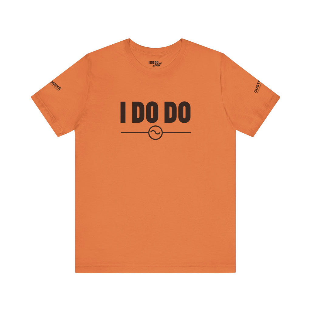 I DO DO ALTERNATING CURRENTS SYMBOL:  Humorous Unisex T-Shirt for Welders and Electricians, Perfect as a gift or for branding and promotion.
