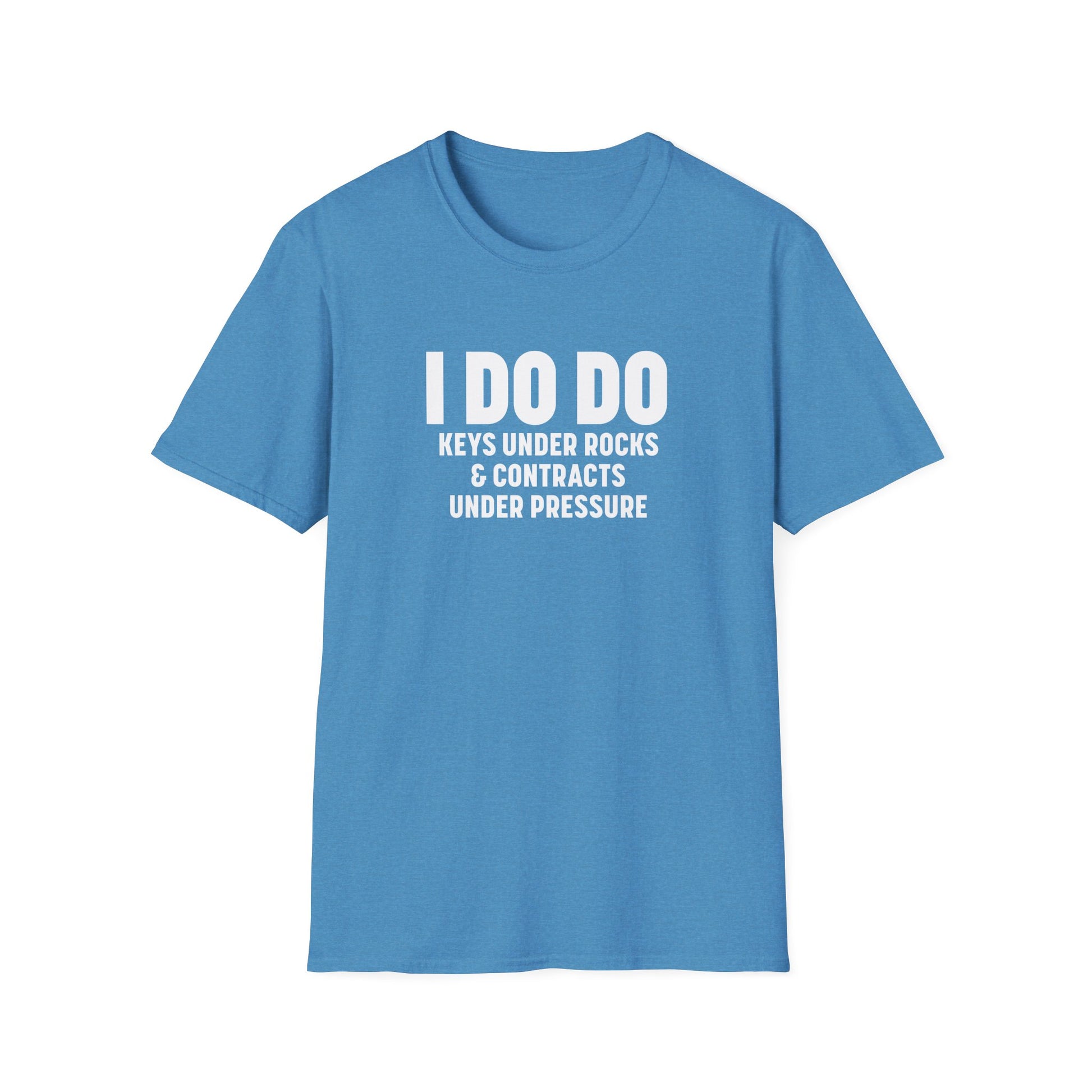 I DO DO KEYS UNDER ROCKS & CONTRACTS UNDER PRESSURE:  Unisex Softstyle T-Shirt for Real Estate Professionals