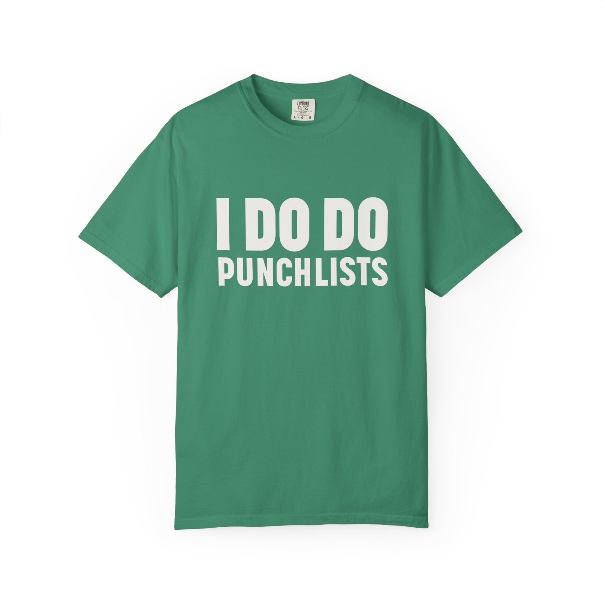 I DO DO PUNCHLISTS:  Casual Quote T-Shirt - Funny Gift for Contractors, Construction Workers