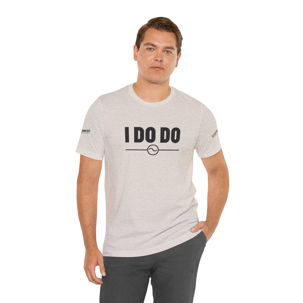 I DO DO ALTERNATING CURRENTS SYMBOL:  Humorous Unisex T-Shirt for Welders and Electricians, Perfect as a gift or for branding and promotion.