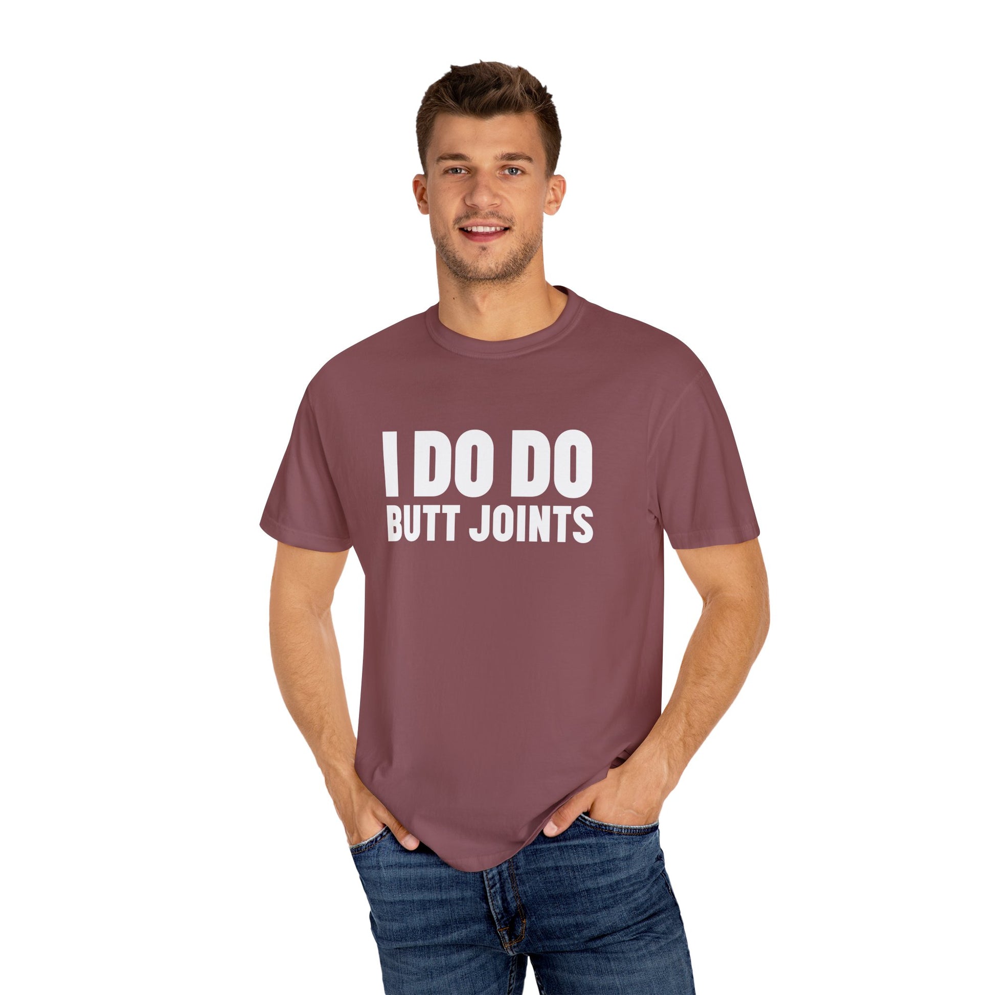 I DO DO BUTT JOINTS: Unisex T-Shirt for Welders Electricians Engineers