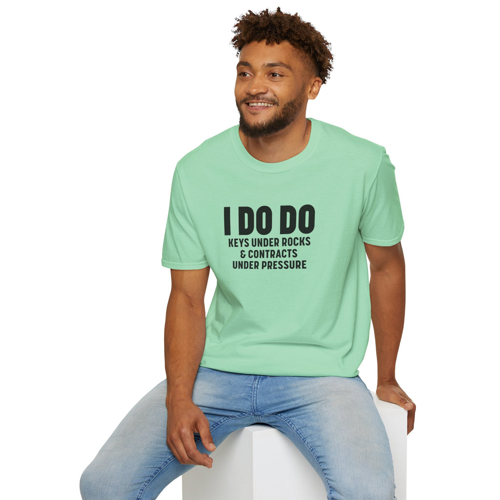 I DO DO KEYS UNDER ROCKS & CONTRACTS UNDER PRESSURE:  Unisex Softstyle T-Shirt for Real Estate Professionals