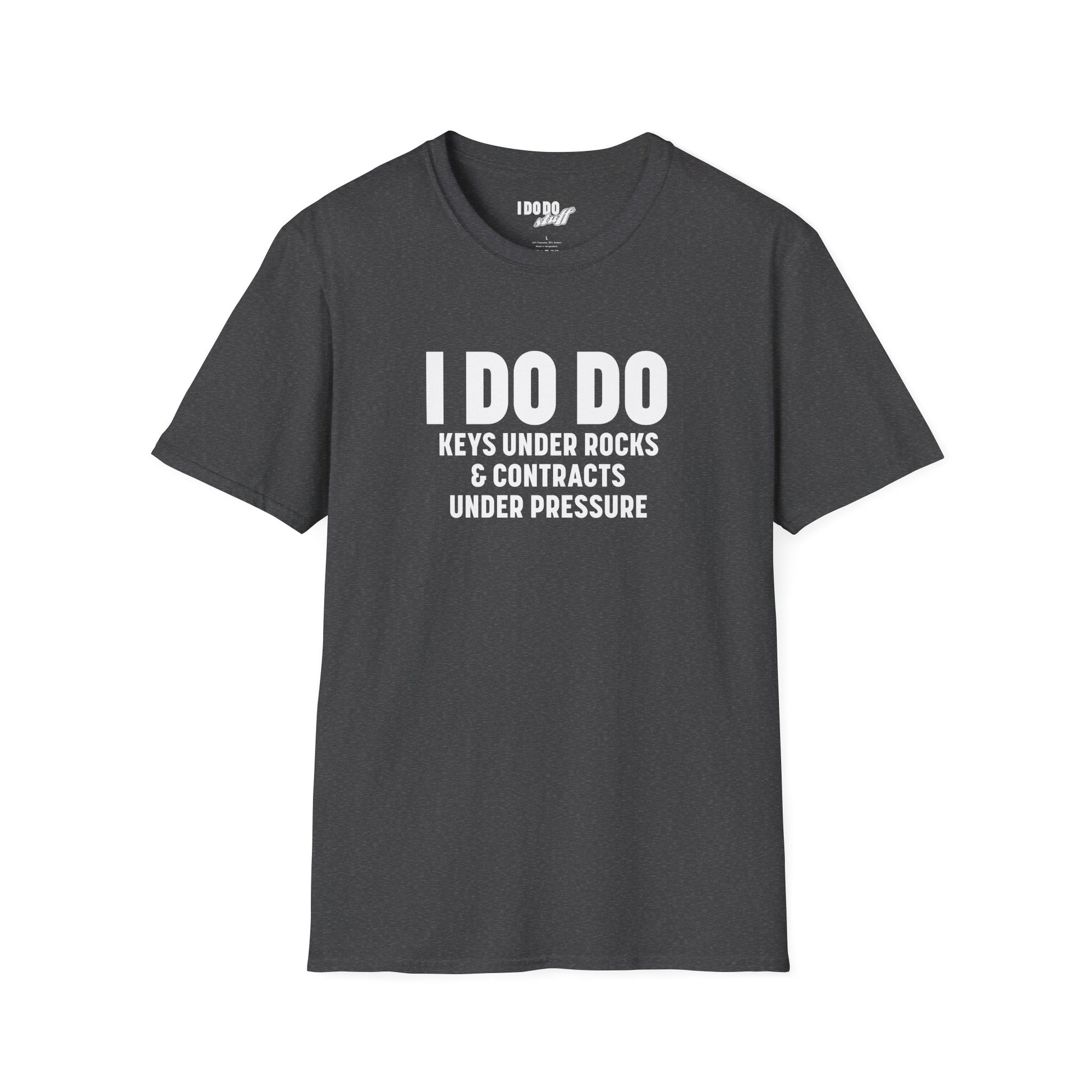 I DO DO KEYS UNDER ROCKS & CONTRACTS UNDER PRESSURE:  Unisex Softstyle T-Shirt for Real Estate Professionals