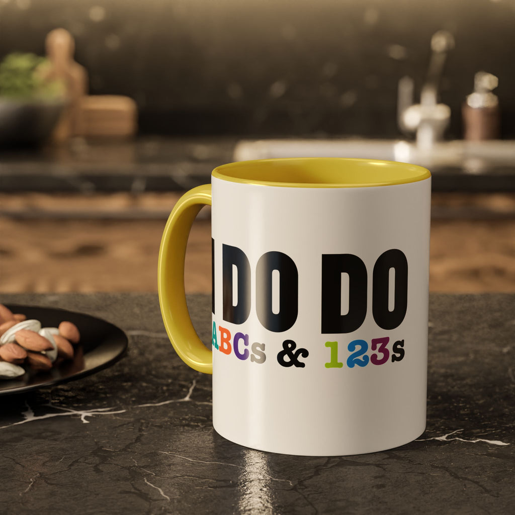 I DO DO ABCs and 123s: Colorful Mugs (11oz, 15oz) for teachers, tutors, and educators