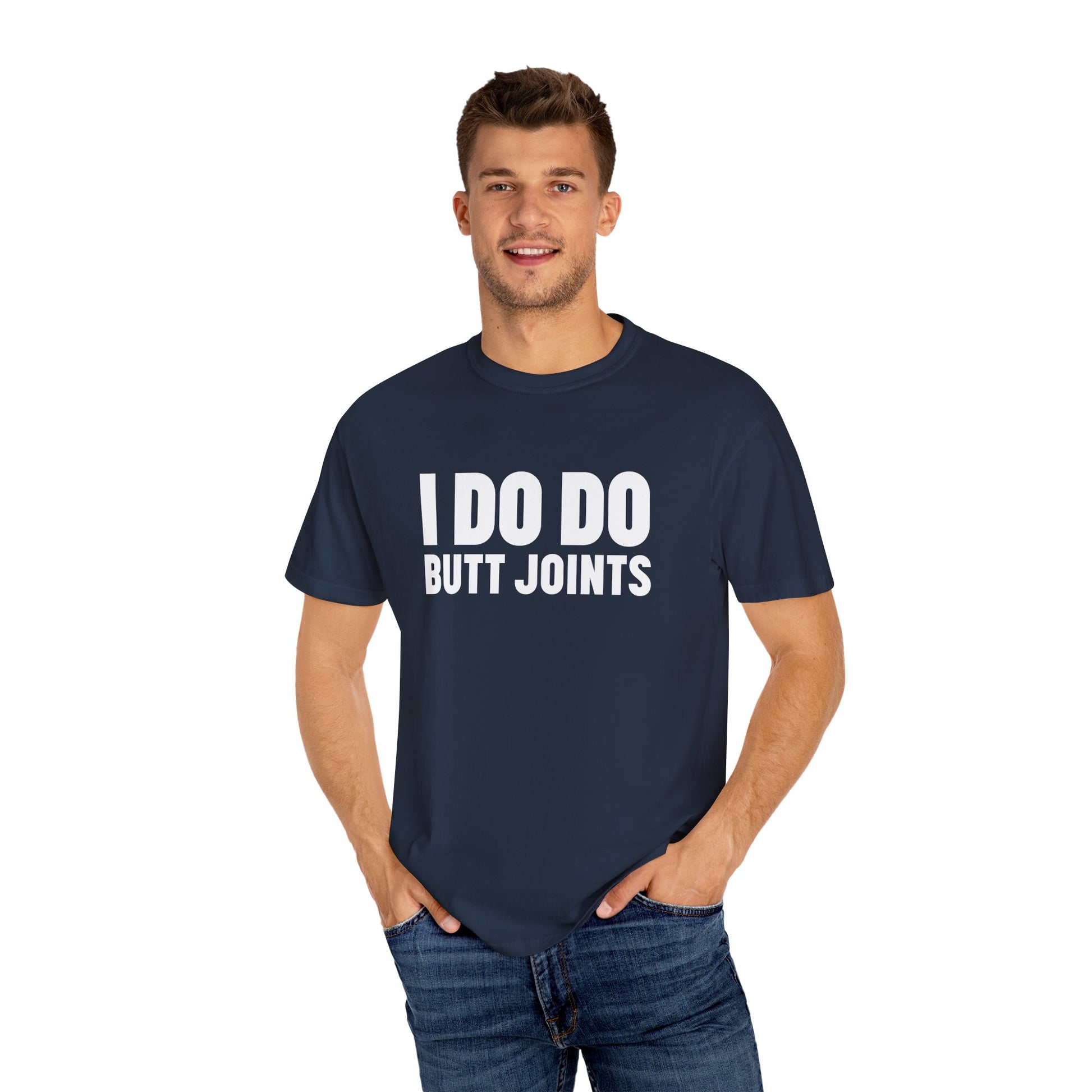 I DO DO BUTT JOINTS: Unisex T-Shirt for Welders Electricians Engineers