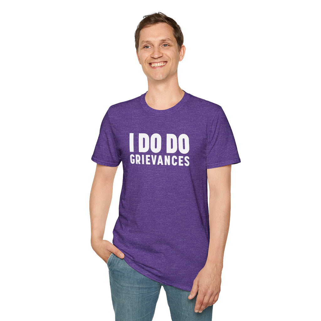 I DO DO GRIEVANCES: Unisex Humor T-Shirt for Human Resource Professionals, Counselors, Therapists