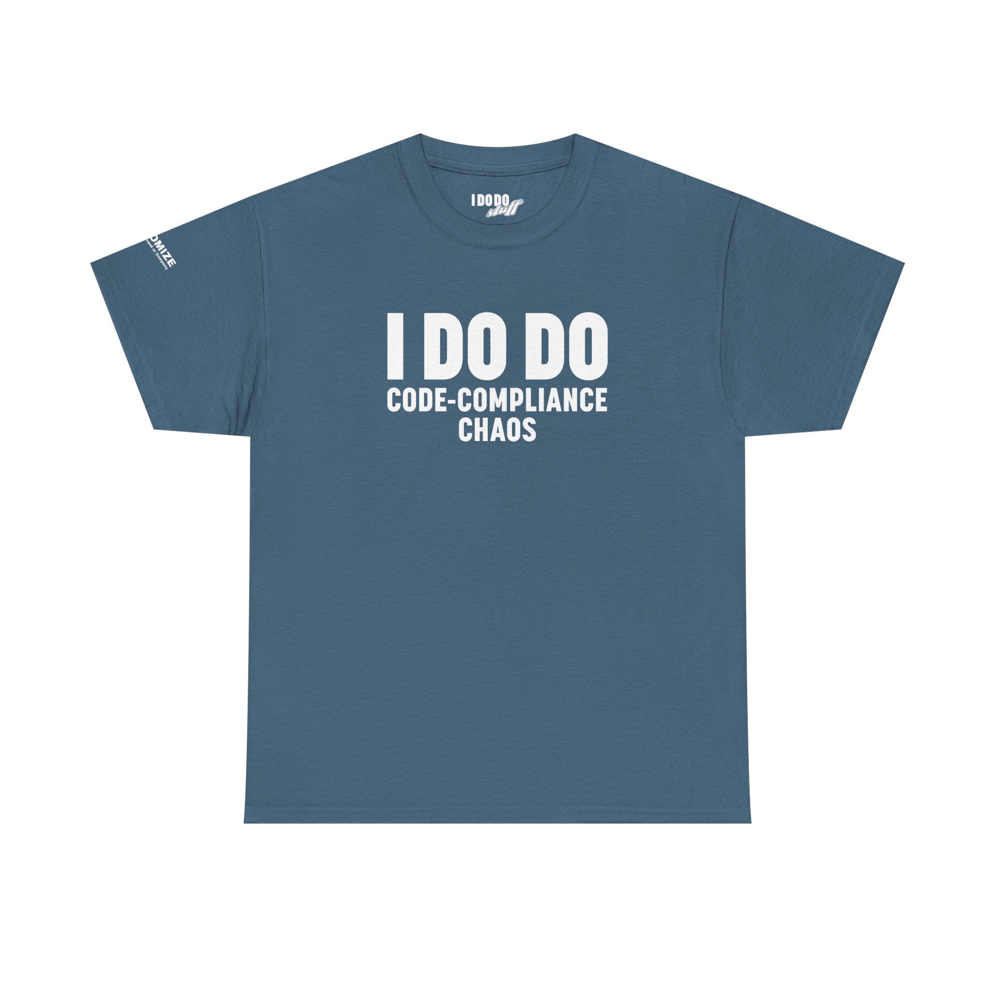 I DO DO CODE-COMPLIANCE CHAOS:  Unisex Heavy Cotton Tee for General Contractors, Builders, Electricians, Plumbers