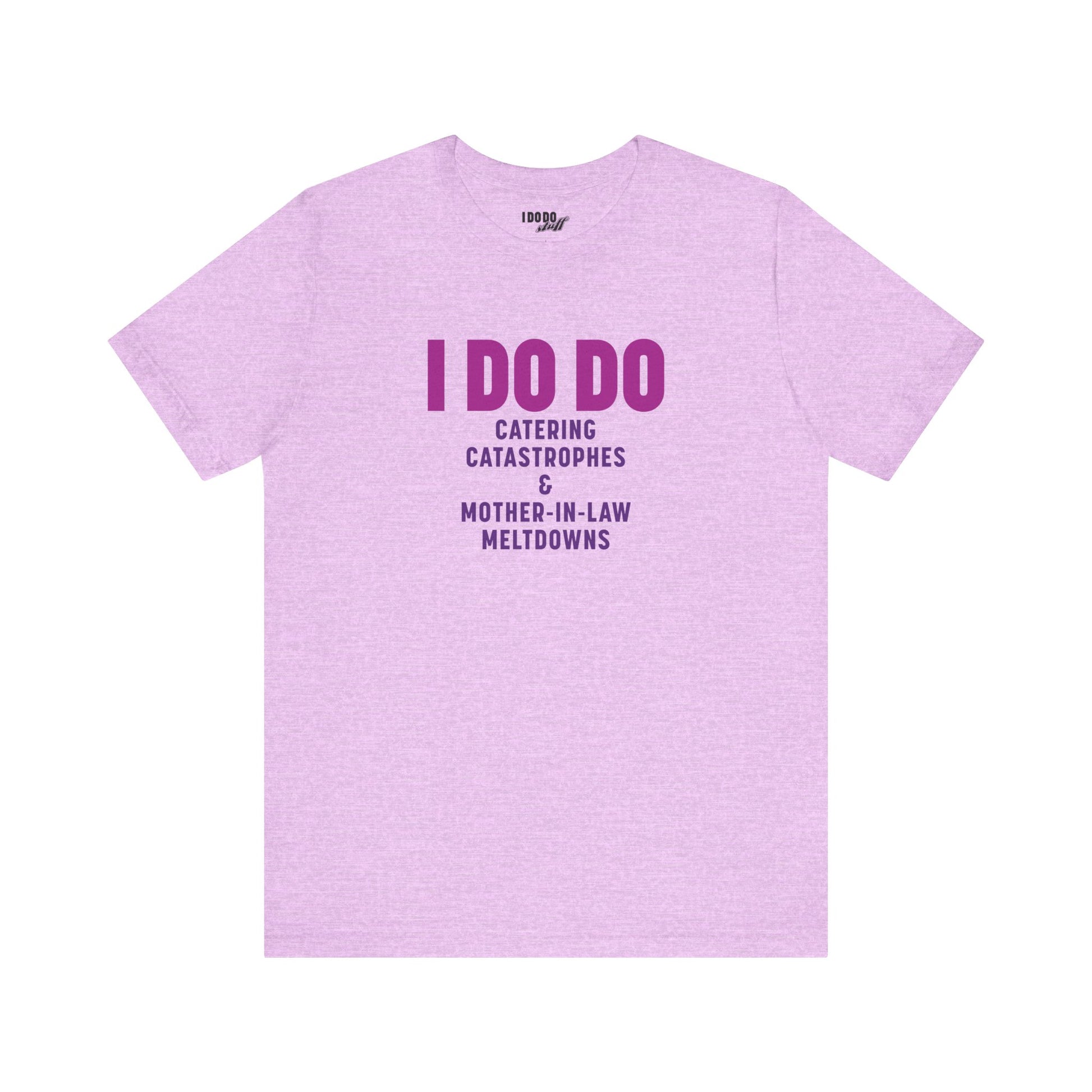 I DO DO CATERING CATASTROPHES & MOTHER-IN-LAW MELTDOWNS: Tee for Wedding Planners