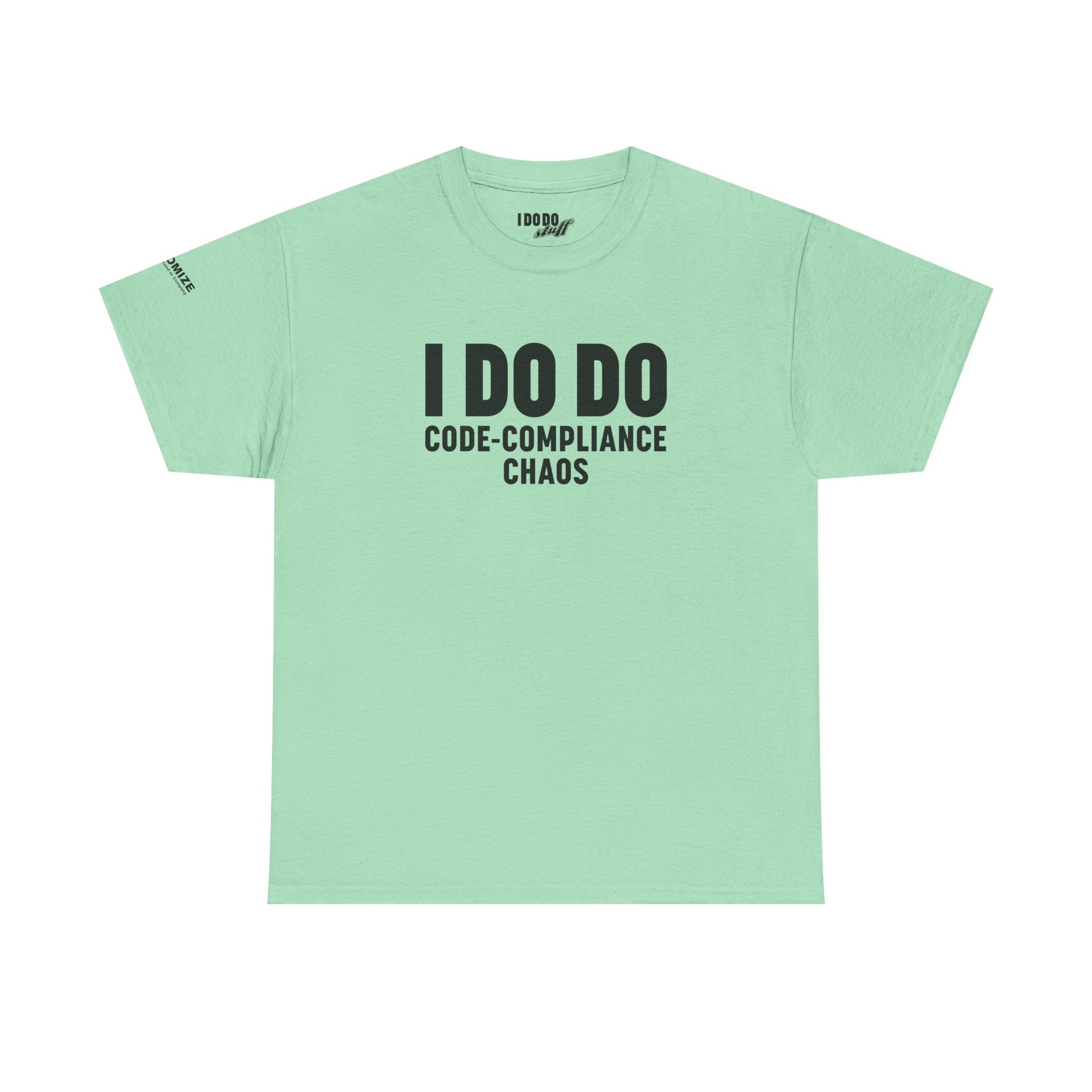 I DO DO CODE-COMPLIANCE CHAOS:  Unisex Heavy Cotton Tee for General Contractors, Builders, Electricians, Plumbers