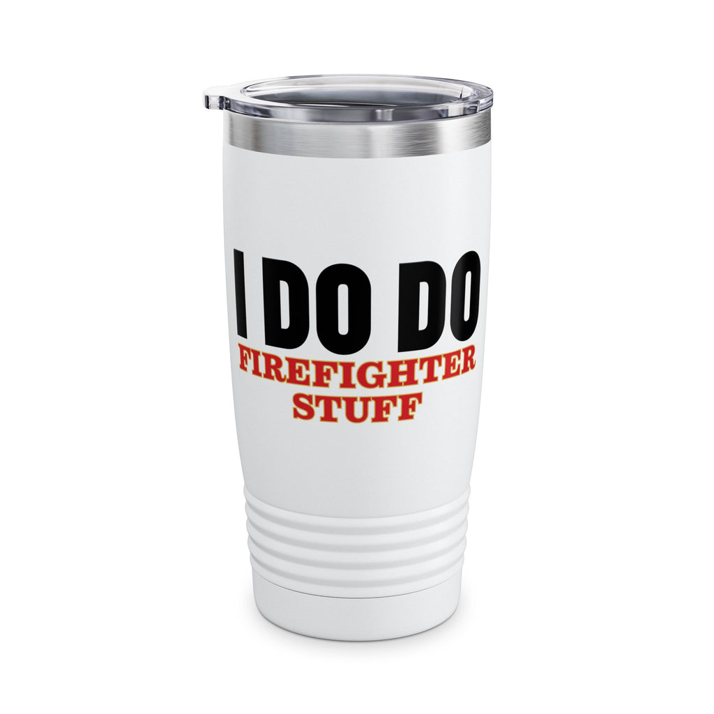 I DO DO FIREFIGHTER STUFF: Firefighter Spirit Tumbler | 20oz Travel Mug for Firefighters | Perfect Gift for Firefighter Appreciation, Birthday, or Special Occasions