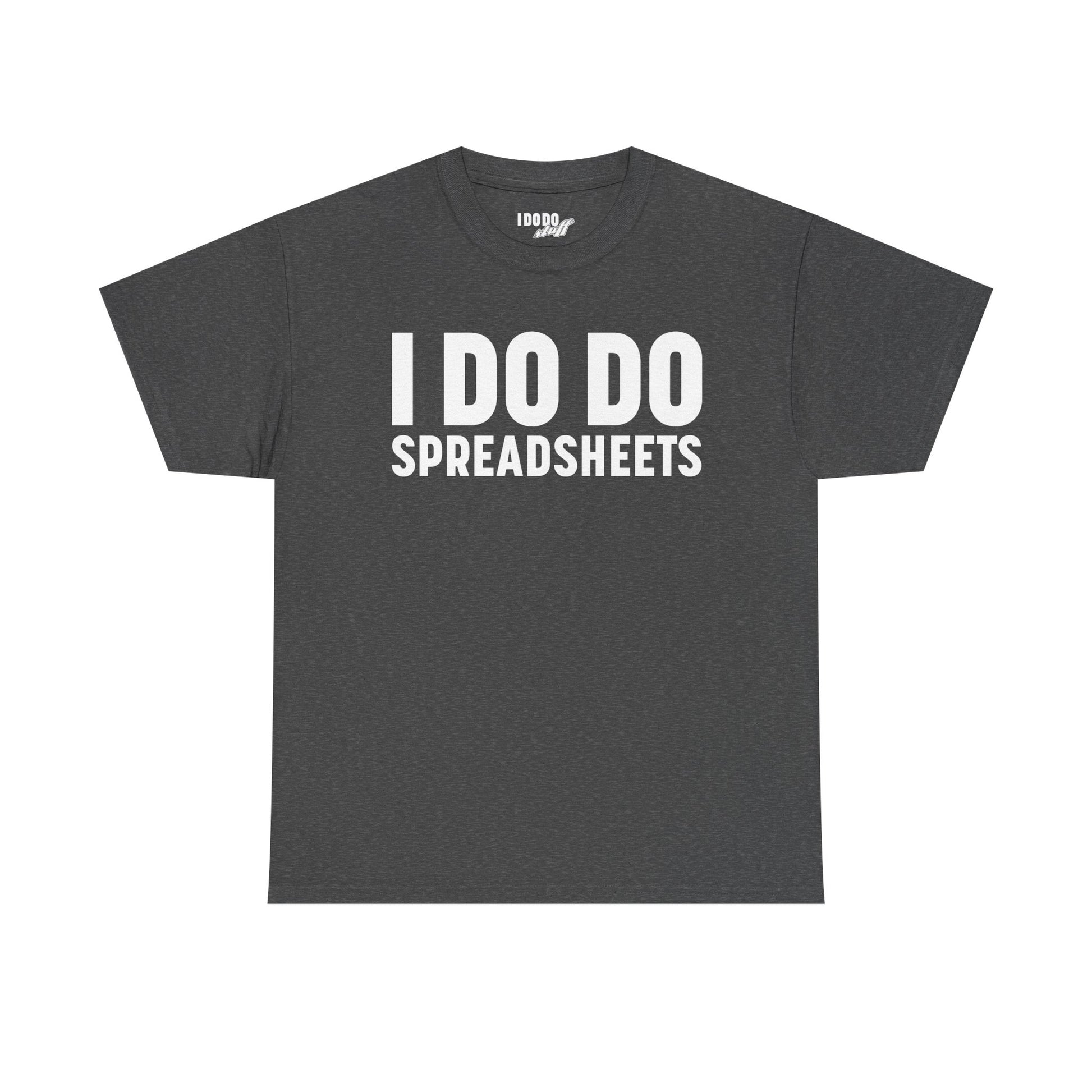 I DO DO SPREADSHEETS: Unisex Heavy Cotton Tee, Funny Office Shirt, Gift for Accountants, Work Humor Tee, Quirky Casual Wear