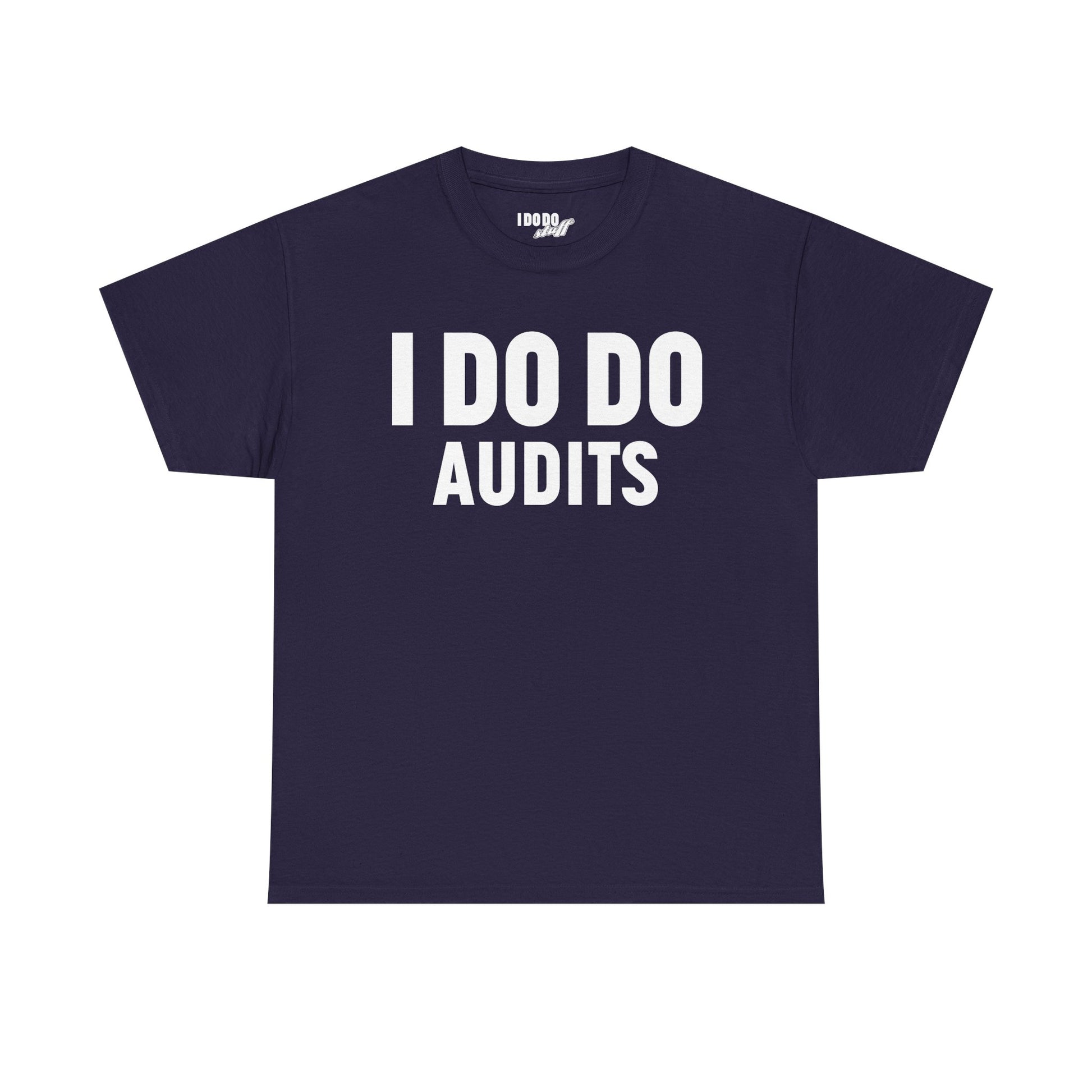 I DO DO AUDITS: Unisex Heavy Cotton Tee, Funny Office Shirt, Gift for Accountants, Work Humor Tee, Quirky Casual Wear