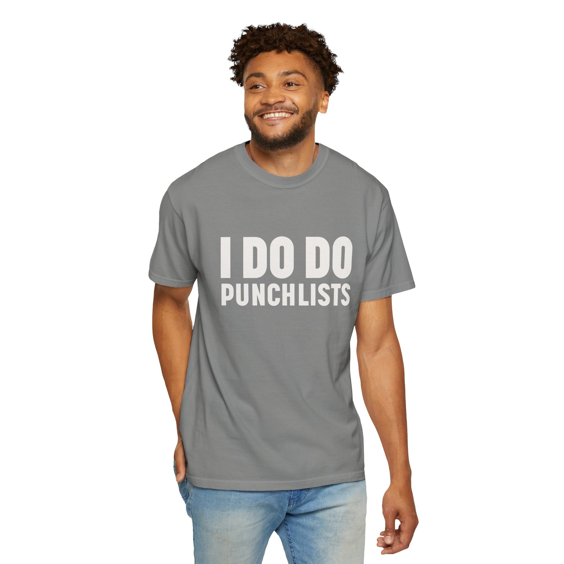 I DO DO PUNCHLISTS:  Casual Quote T-Shirt - Funny Gift for Contractors, Construction Workers