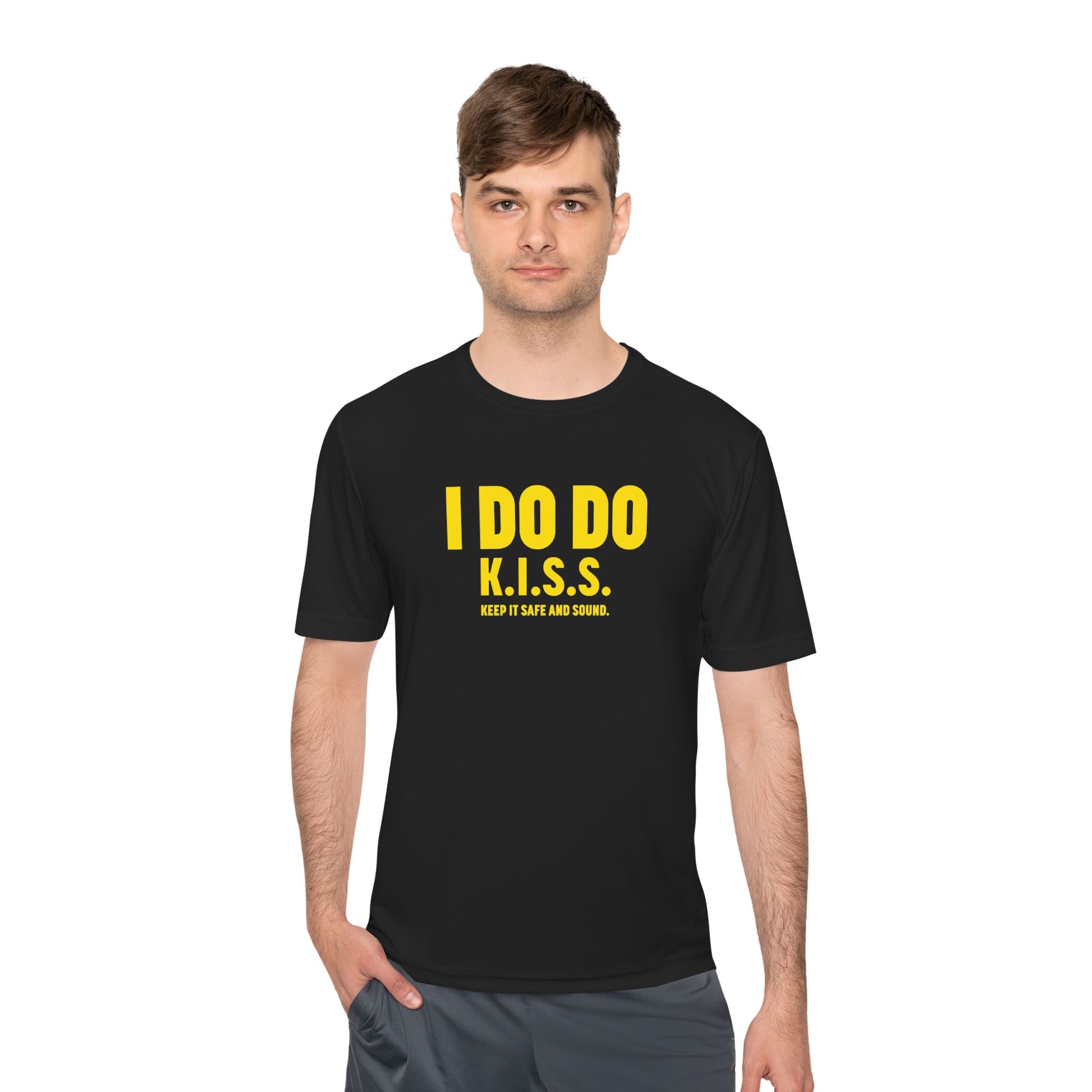 I DO DO K.I.S.S. KEEP IT SAFE AND SOUND: Moisture Wicking Tee, Unisex Athletic Shirt