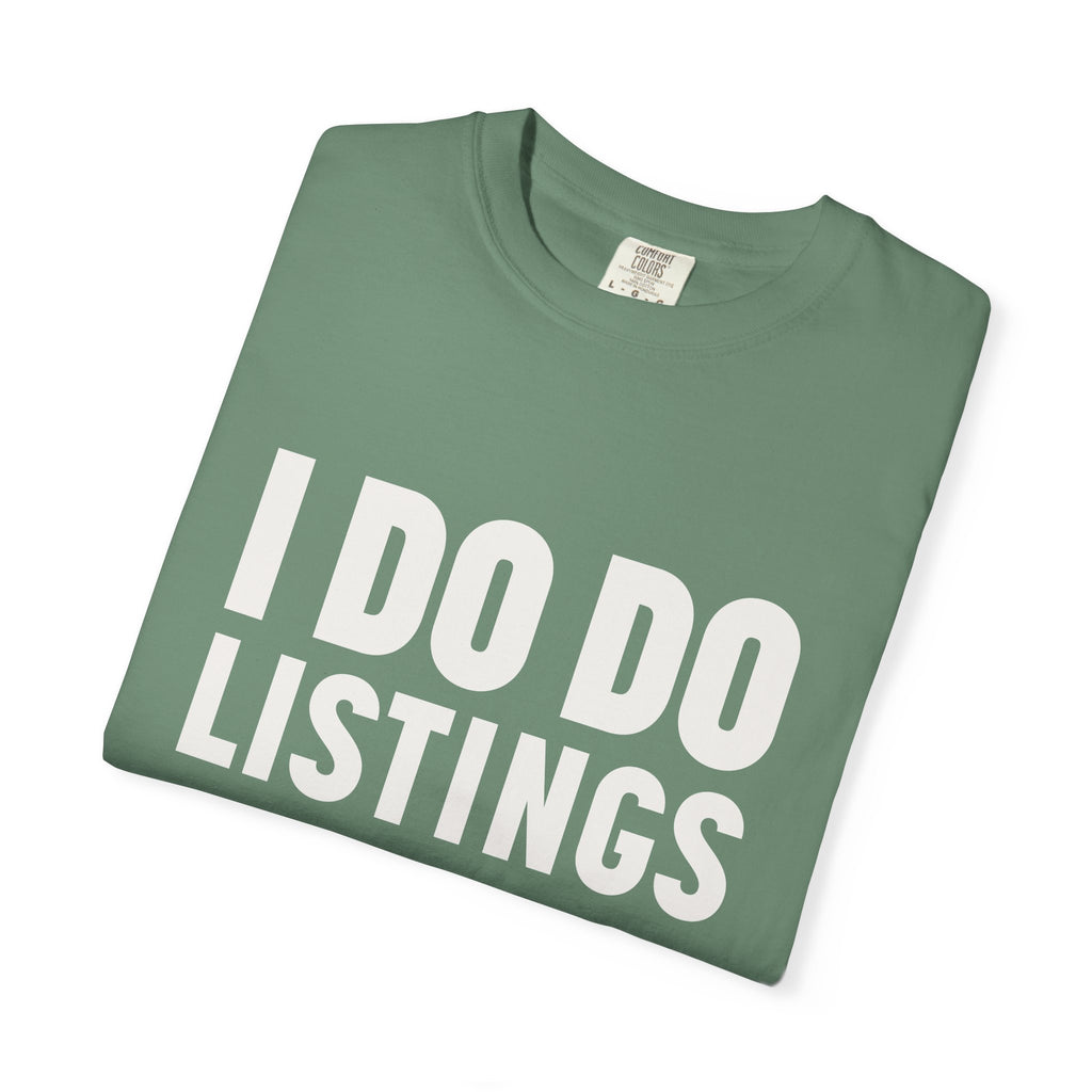 I DO DO LISTINGS: Fun Gift for Real Estate Agents, Unisex T-Shirt: Casual Wear, Great for Holidays, Listing Start-Up Boost