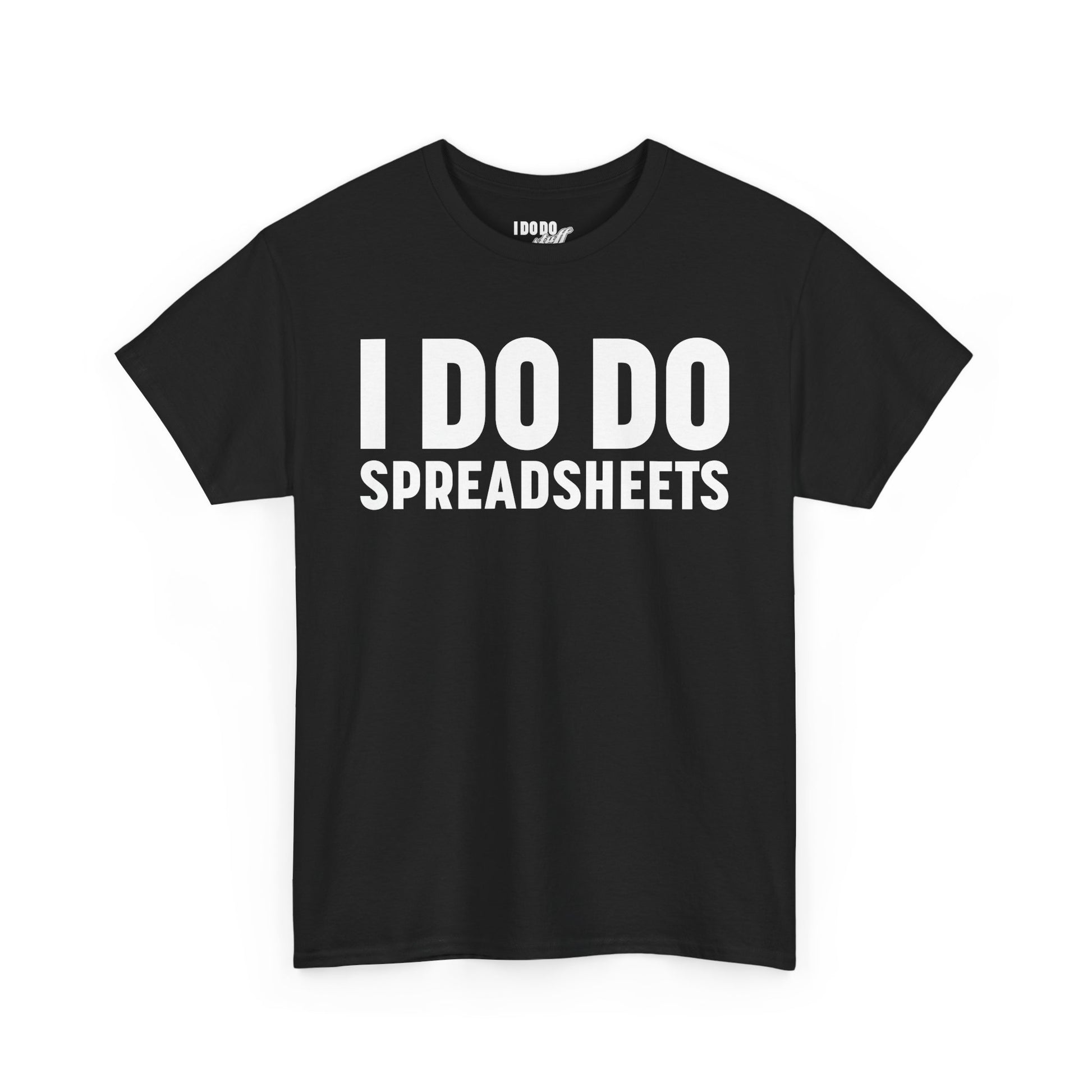 I DO DO SPREADSHEETS: Unisex Heavy Cotton Tee, Funny Office Shirt, Gift for Accountants, Work Humor Tee, Quirky Casual Wear