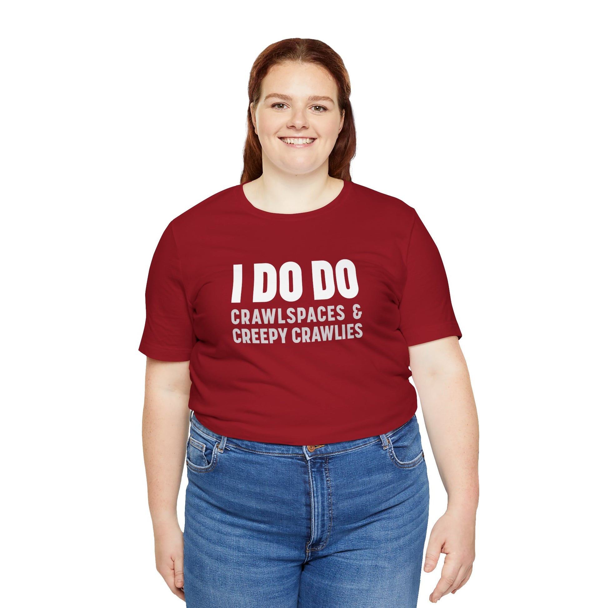 I DO DO CRAWLSPACES AND CREEPY CRAWLERS: Tee for Pest Control Professionals