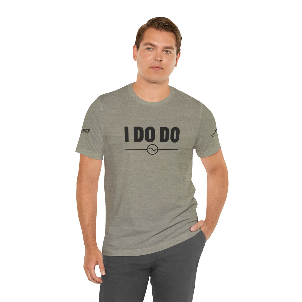 I DO DO ALTERNATING CURRENTS SYMBOL:  Humorous Unisex T-Shirt for Welders and Electricians, Perfect as a gift or for branding and promotion.