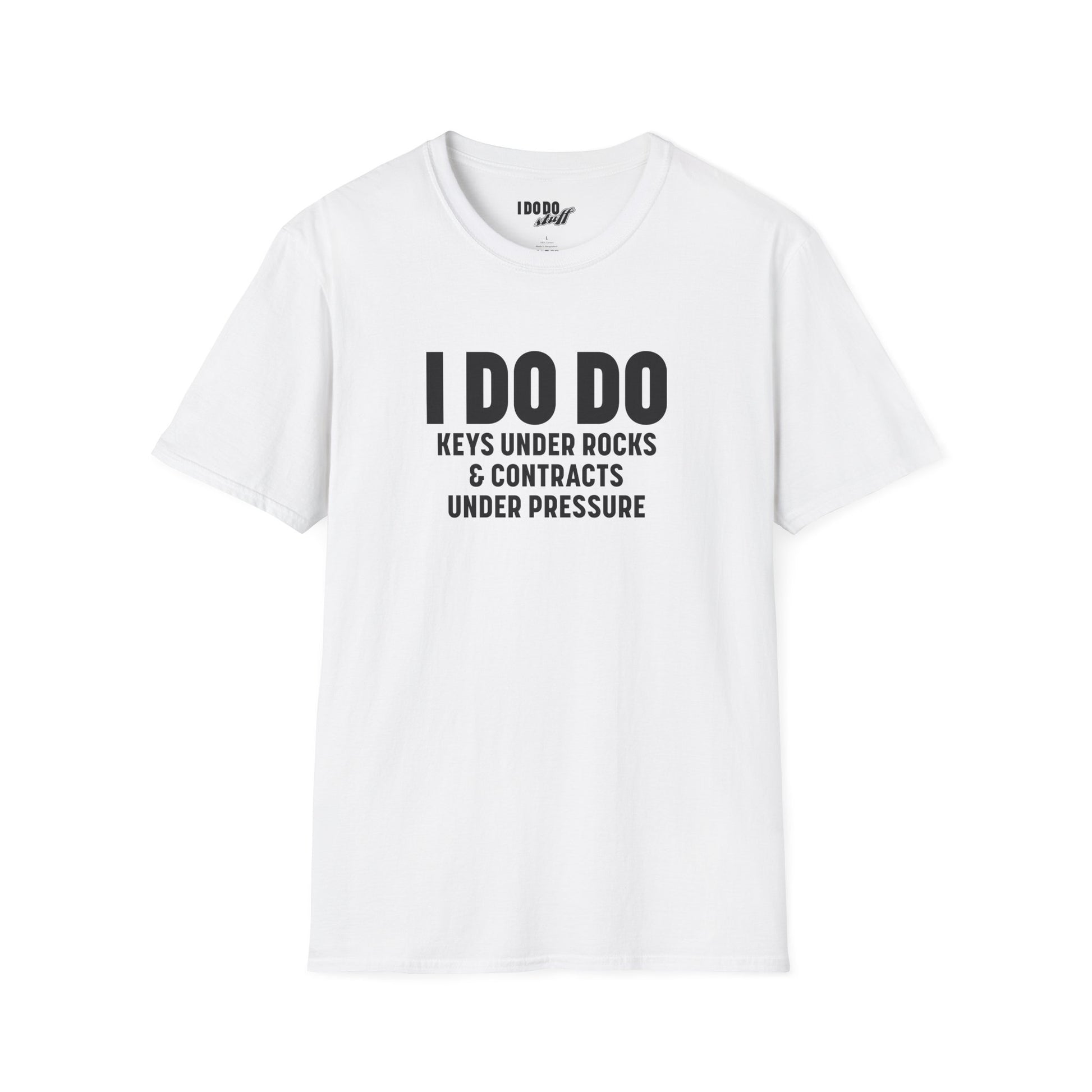 I DO DO KEYS UNDER ROCKS & CONTRACTS UNDER PRESSURE:  Unisex Softstyle T-Shirt for Real Estate Professionals