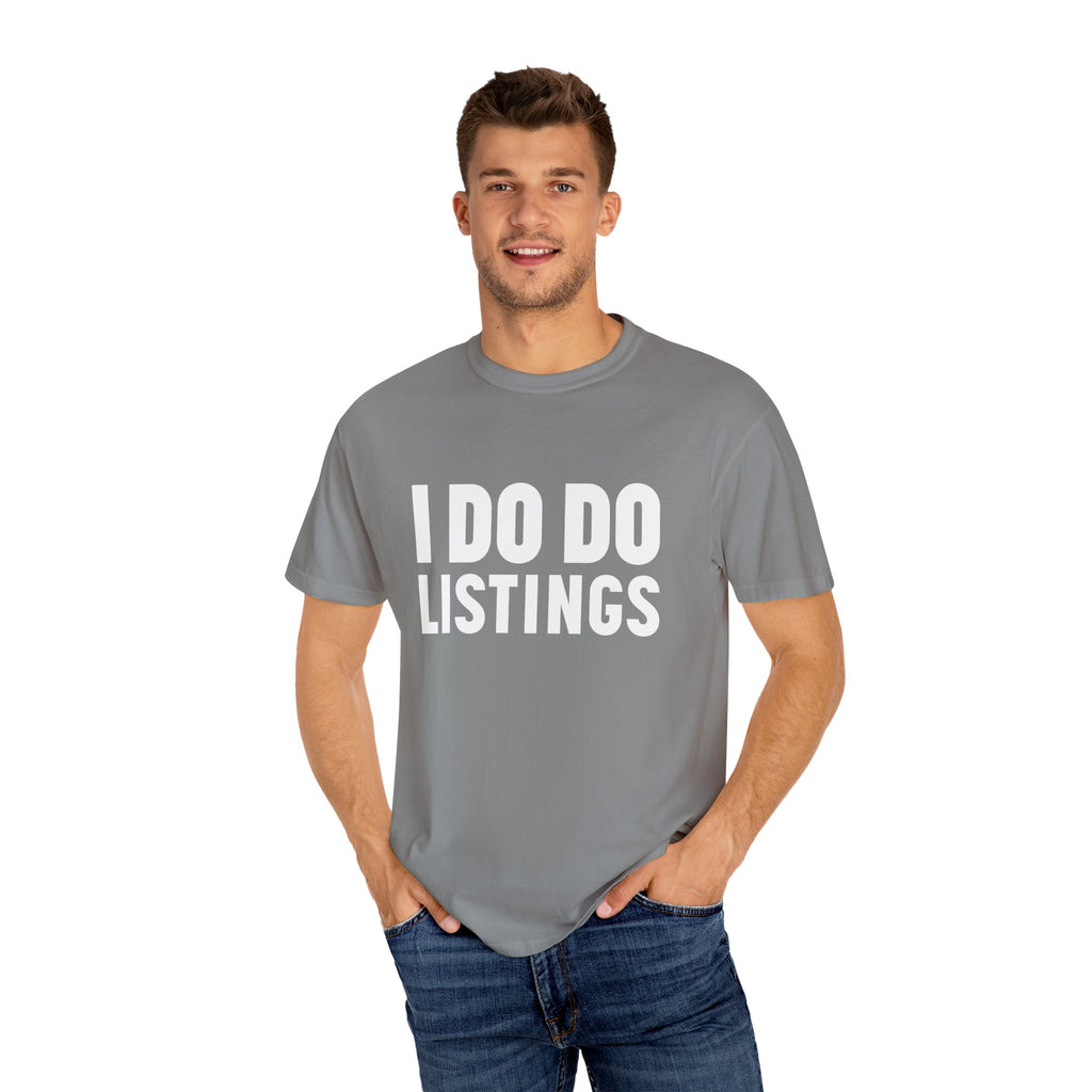 I DO DO LISTINGS: Fun Gift for Real Estate Agents, Unisex T-Shirt: Casual Wear, Great for Holidays, Listing Start-Up Boost