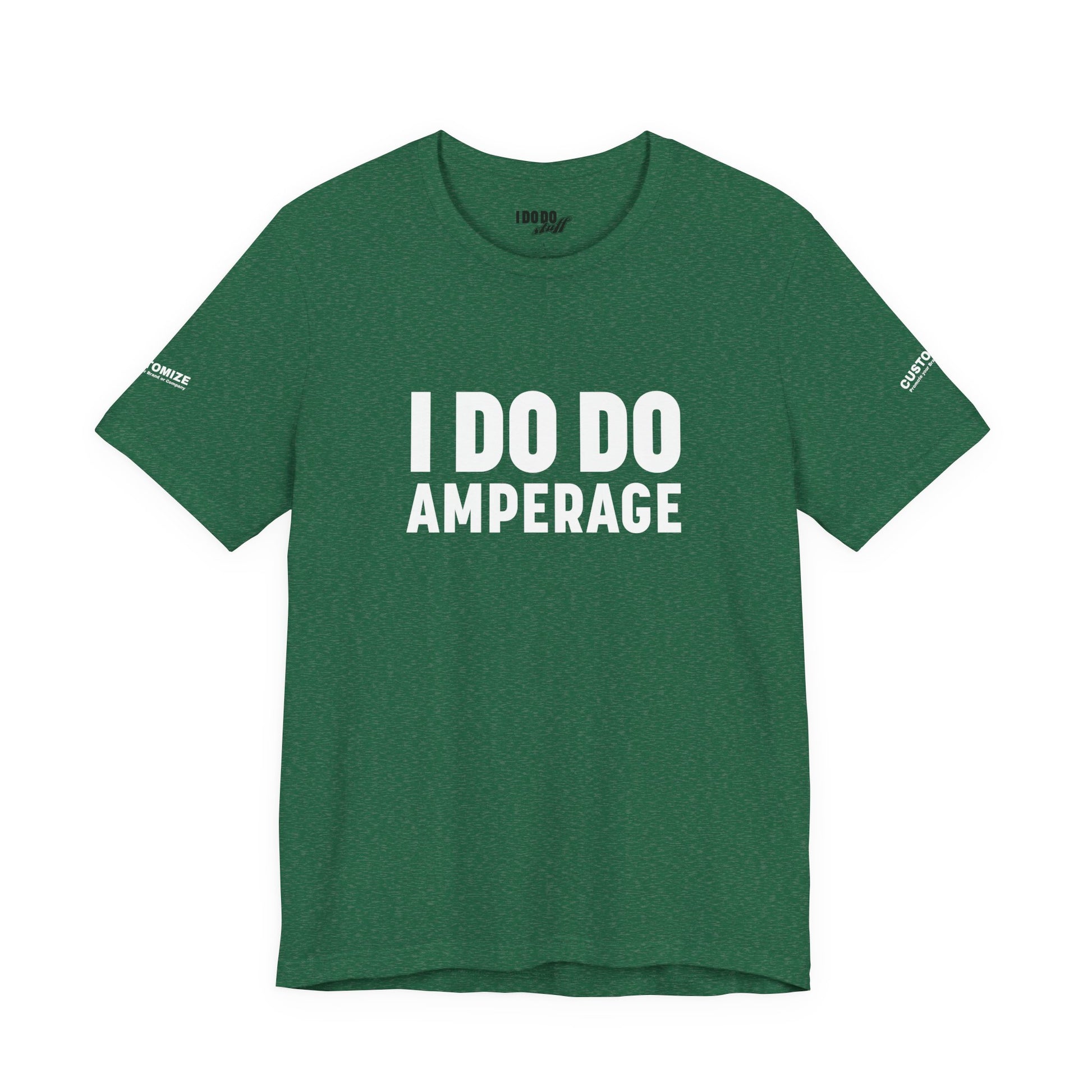 I DO DO AMPERAGE: Unisex Garment-Dyed T-shirt for Welders Electricians Engineers