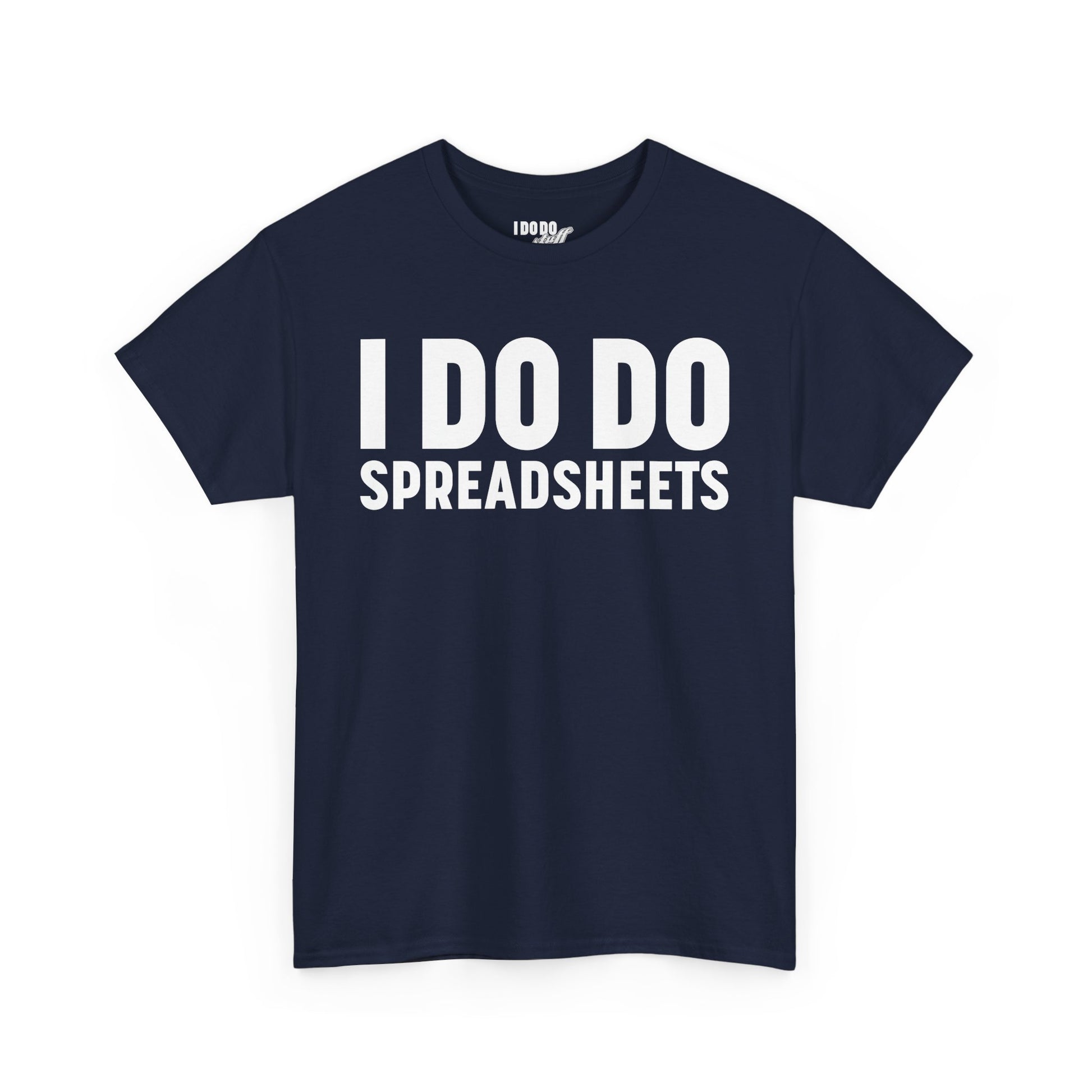 I DO DO SPREADSHEETS: Unisex Heavy Cotton Tee, Funny Office Shirt, Gift for Accountants, Work Humor Tee, Quirky Casual Wear