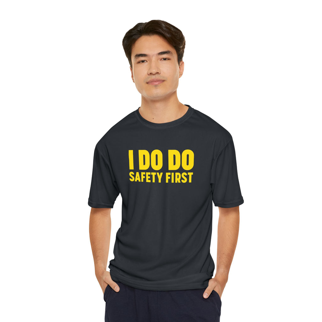 I DO DO SAFETY FIRST: Men's Performance T-Shirt promoting Safety Awareness
