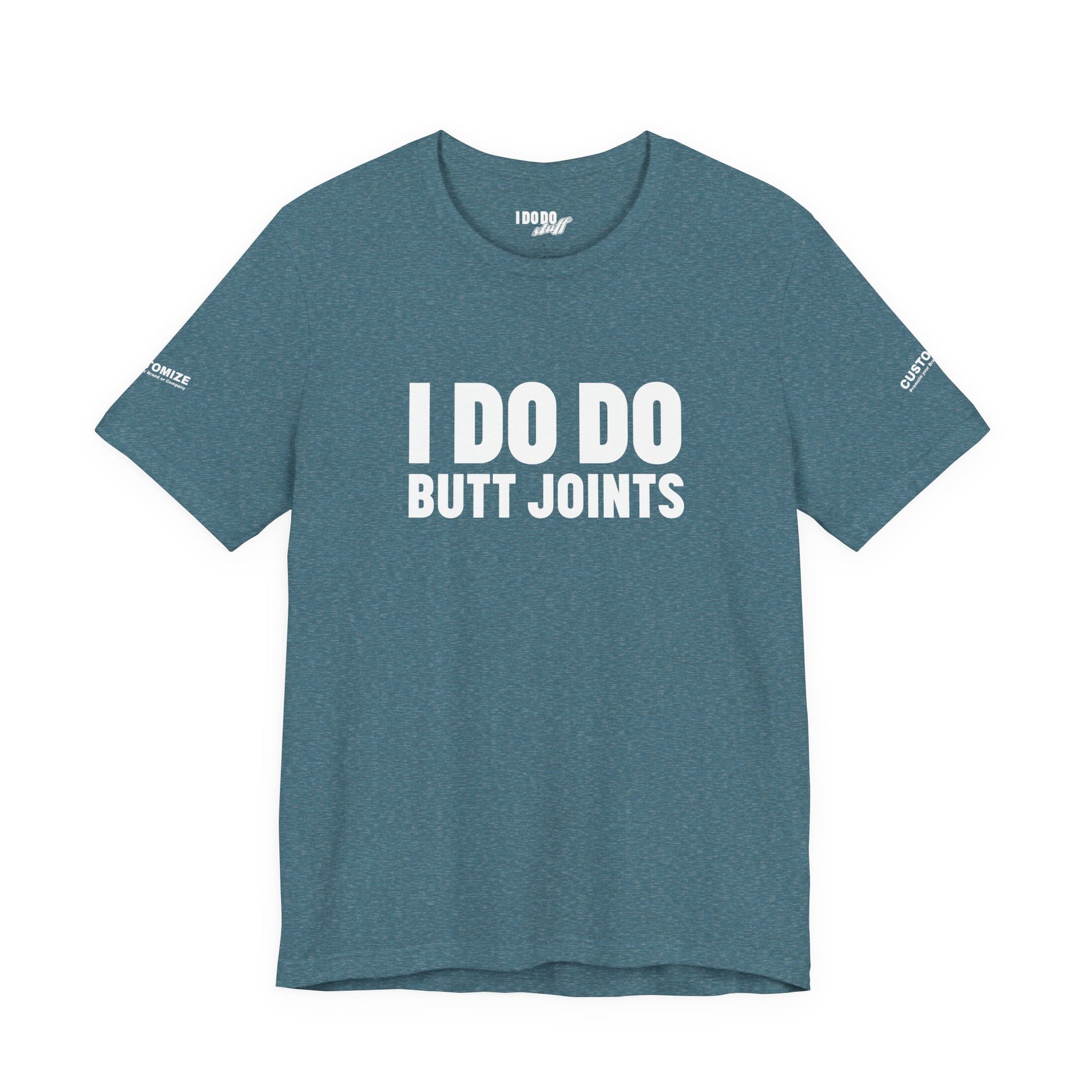 I DO DO BUTT JOINTS: Unisex T-Shirt for Welders Electricians Engineers