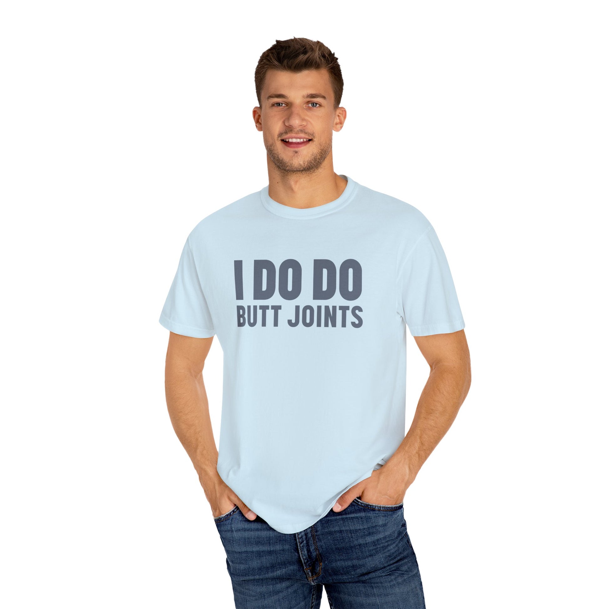 I DO DO BUTT JOINTS: Unisex T-Shirt for Welders Electricians Engineers
