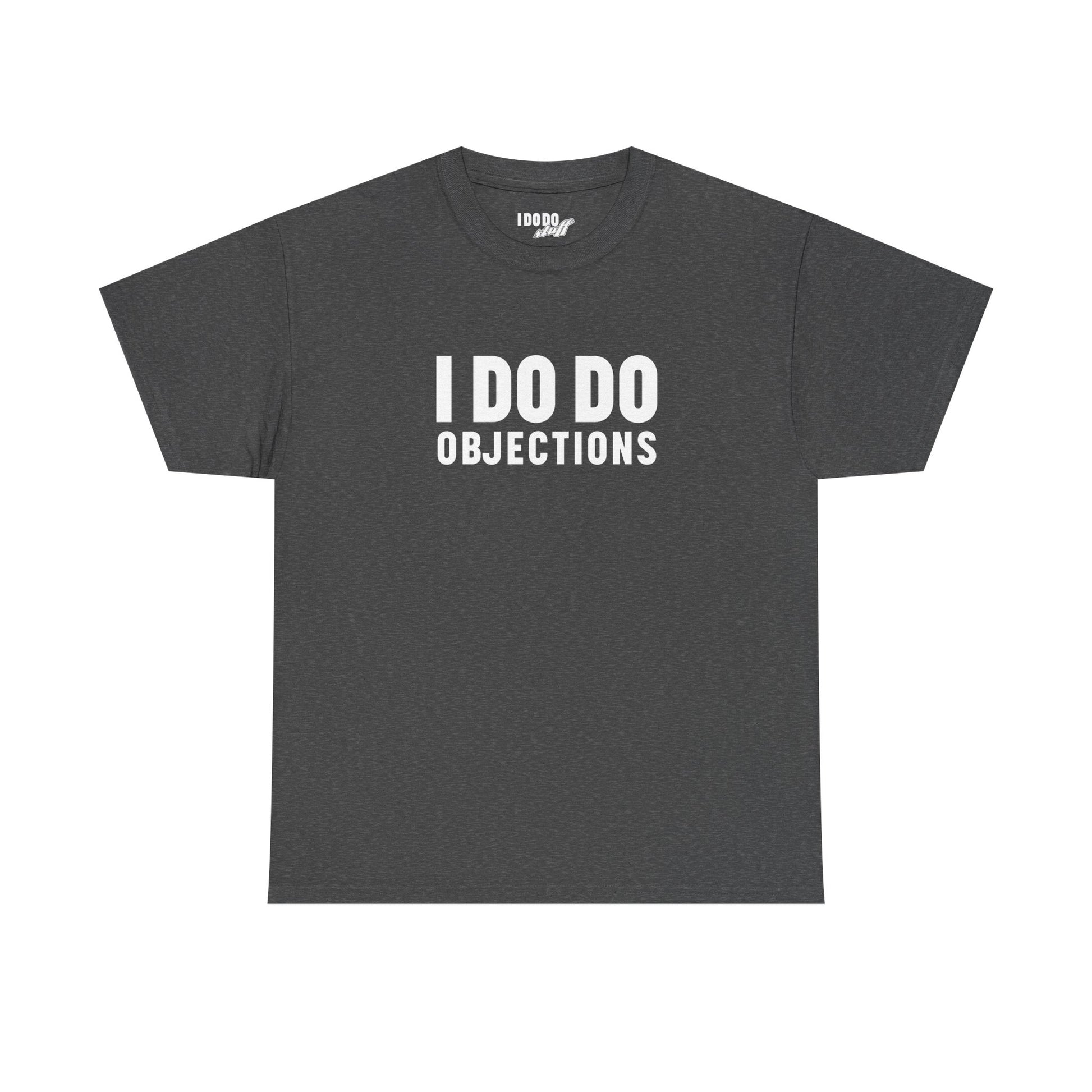 I DO DO OBJECTIONS: Unisex Heavy Cotton Tee, Funny Office Shirt, Gift for Law Firms, Attorneys, Lawyers, and Litigators