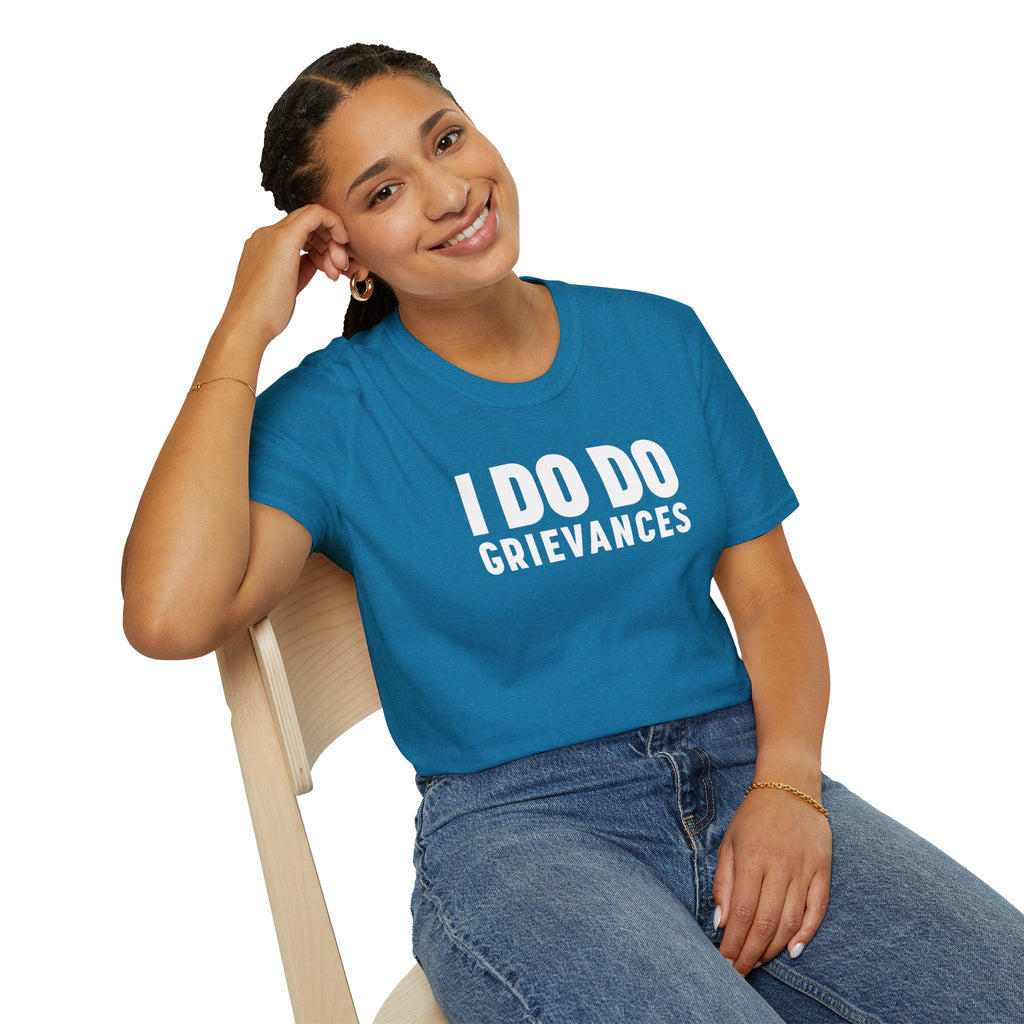I DO DO GRIEVANCES: Unisex Humor T-Shirt for Human Resource Professionals, Counselors, Therapists