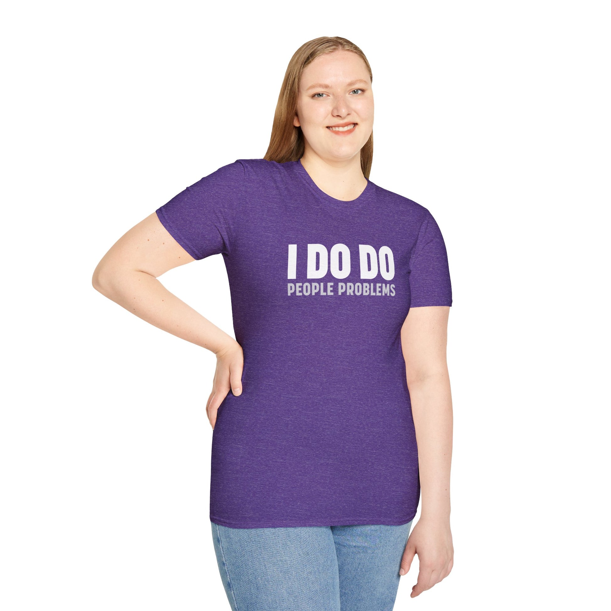 I DO DO PEOPLE PROBLEMS: Unisex Softstyle T-Shirt for Human Resource Professionals, Therapists