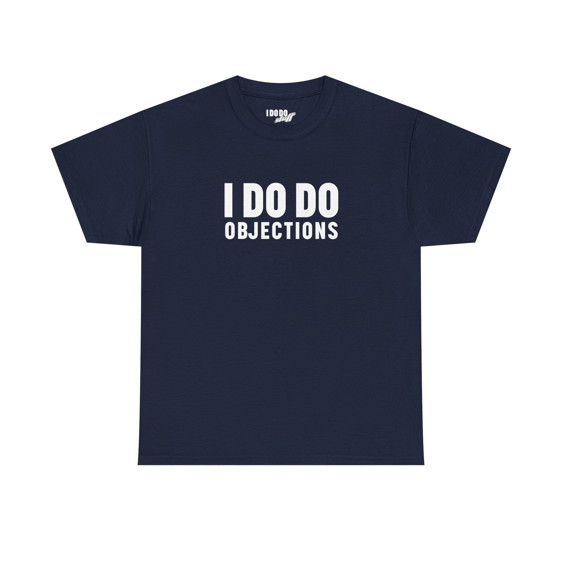 I DO DO OBJECTIONS: Unisex Heavy Cotton Tee, Funny Office Shirt, Gift for Law Firms, Attorneys, Lawyers, and Litigators