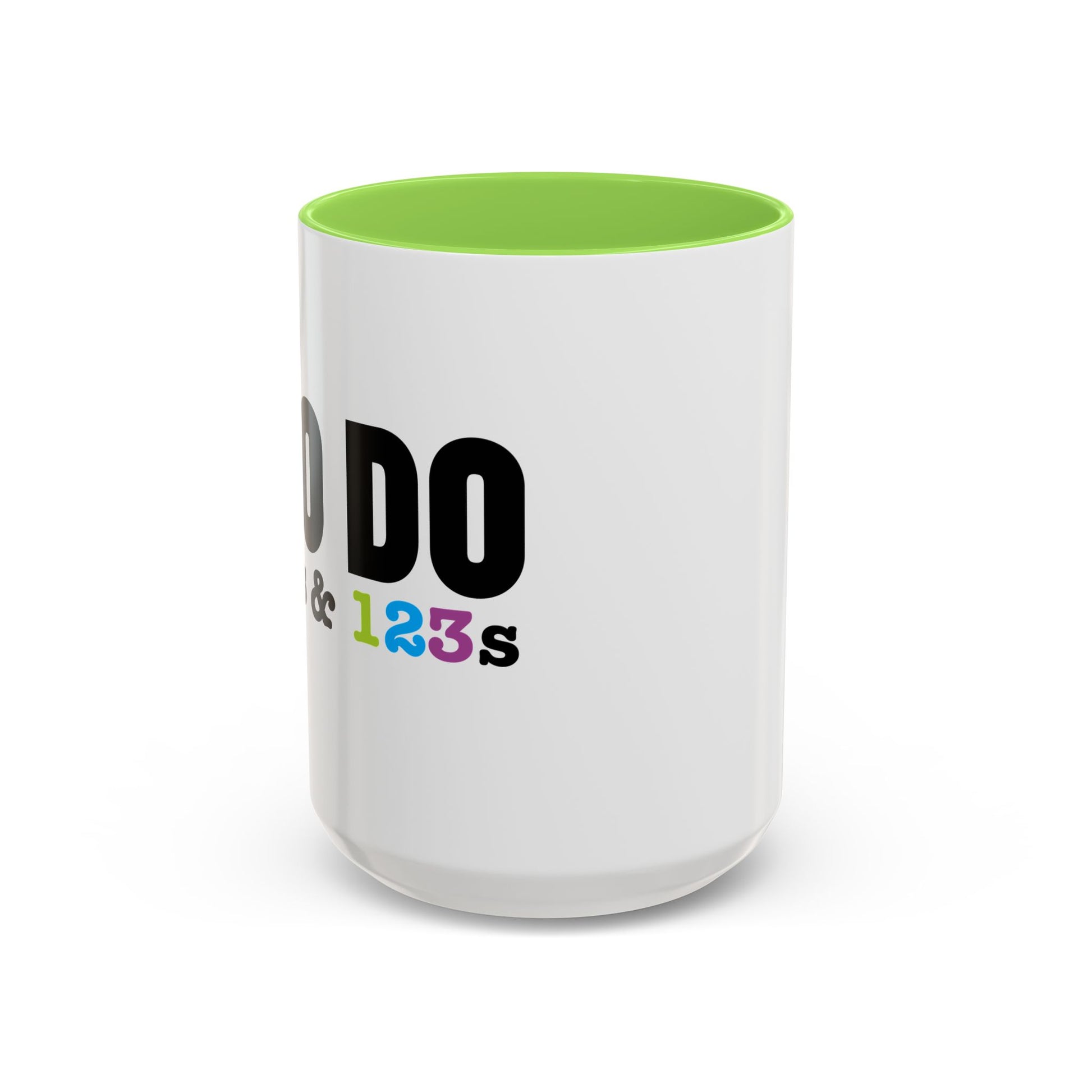 I DO DO ABCs and 123s: Colorful Mugs (11oz, 15oz) for teachers, tutors, and educators
