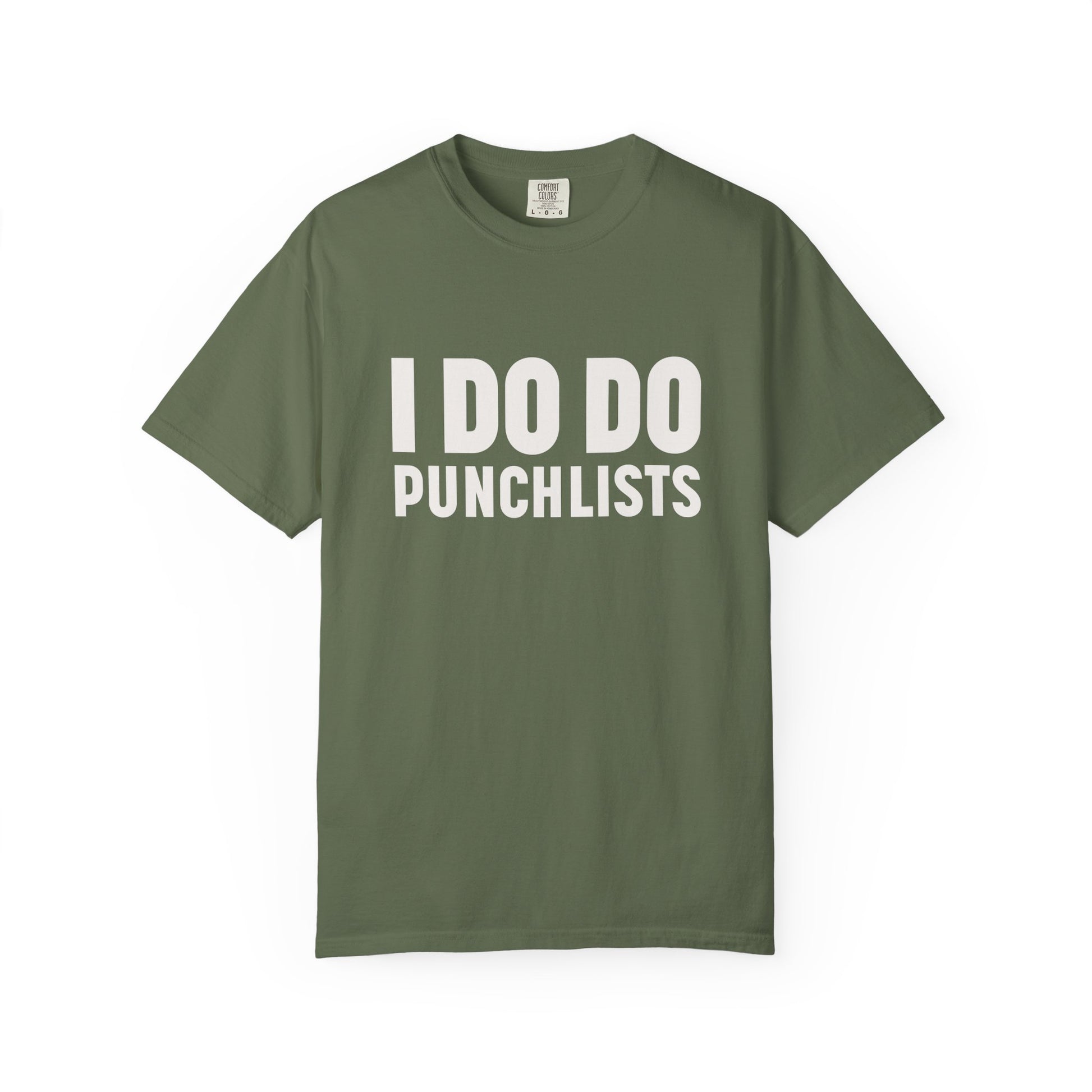 I DO DO PUNCHLISTS:  Casual Quote T-Shirt - Funny Gift for Contractors, Construction Workers