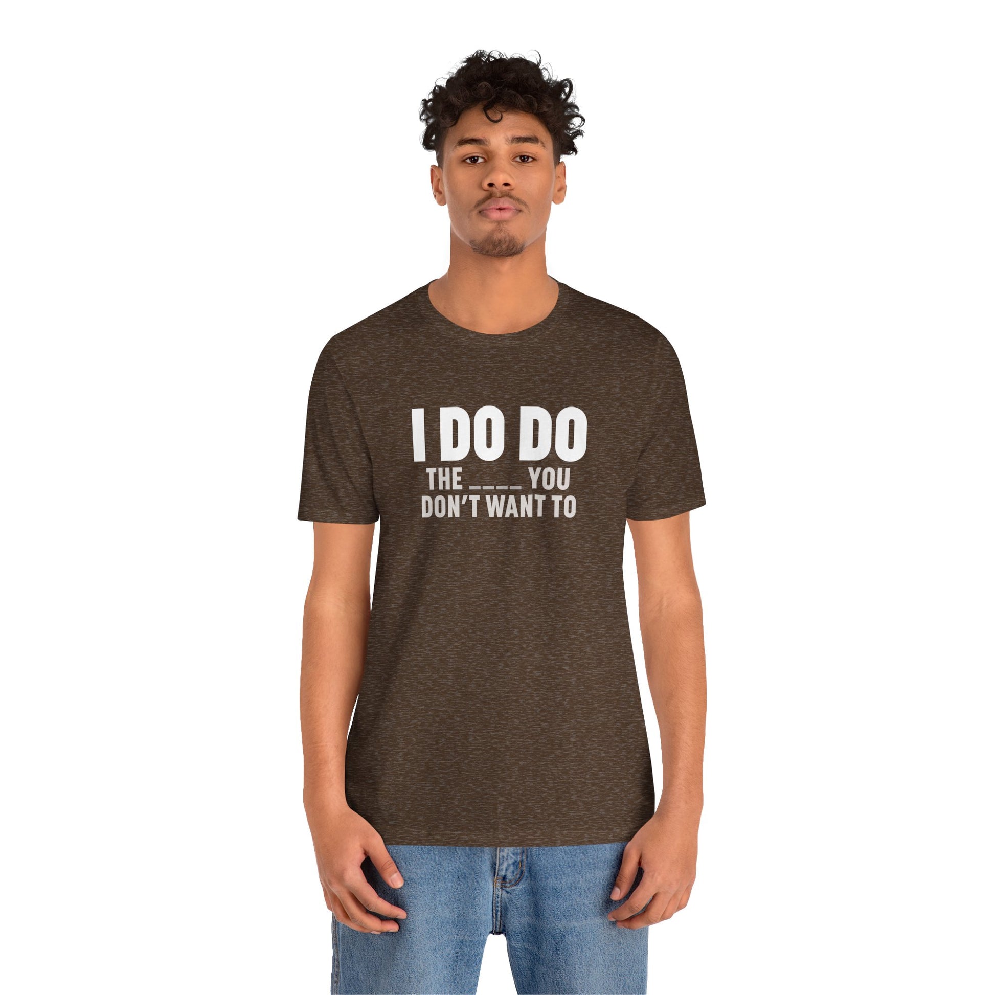 I DO DO THE ____ YOU DON'T WANT TO: Tee for Plumbers, Sceptic, Waste Water
