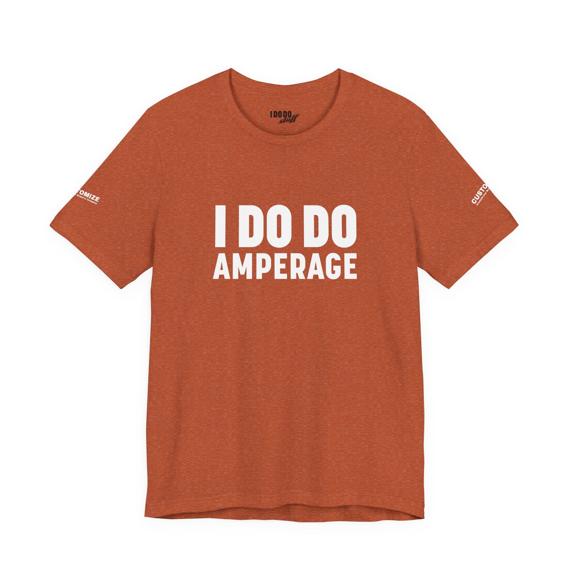 I DO DO AMPERAGE: Unisex Garment-Dyed T-shirt for Welders Electricians Engineers