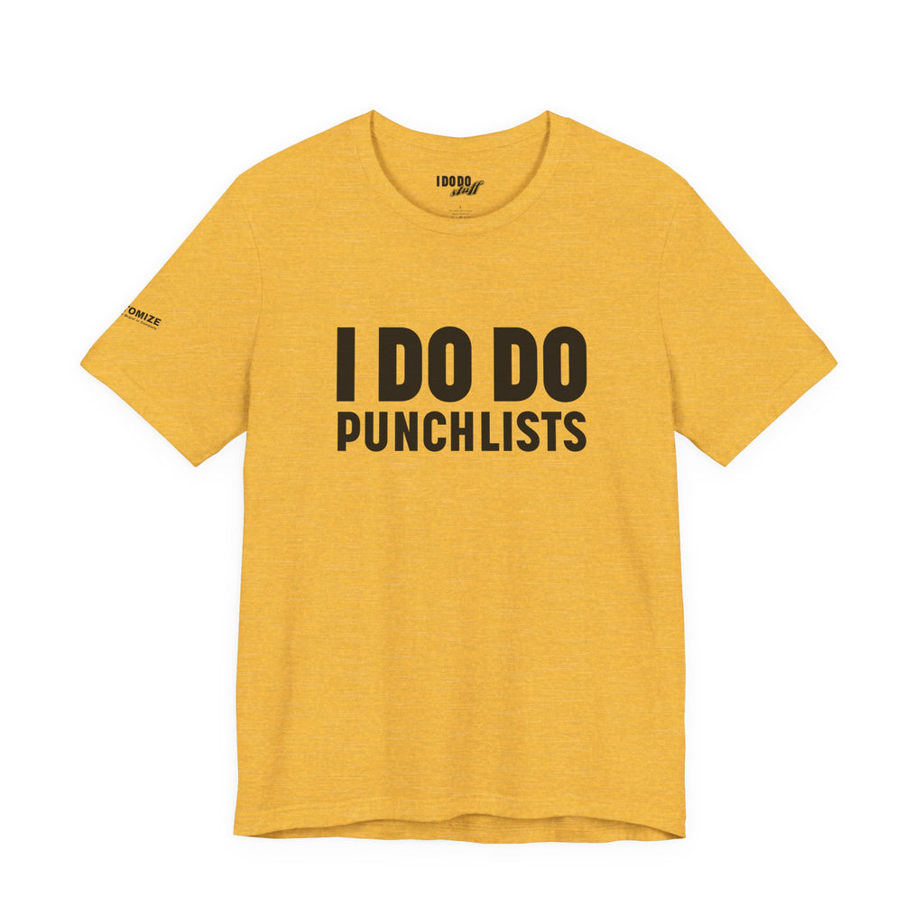 I DO DO PUNCHLISTS:  Casual Quote T-Shirt - Funny Gift for Contractors, Construction Workers