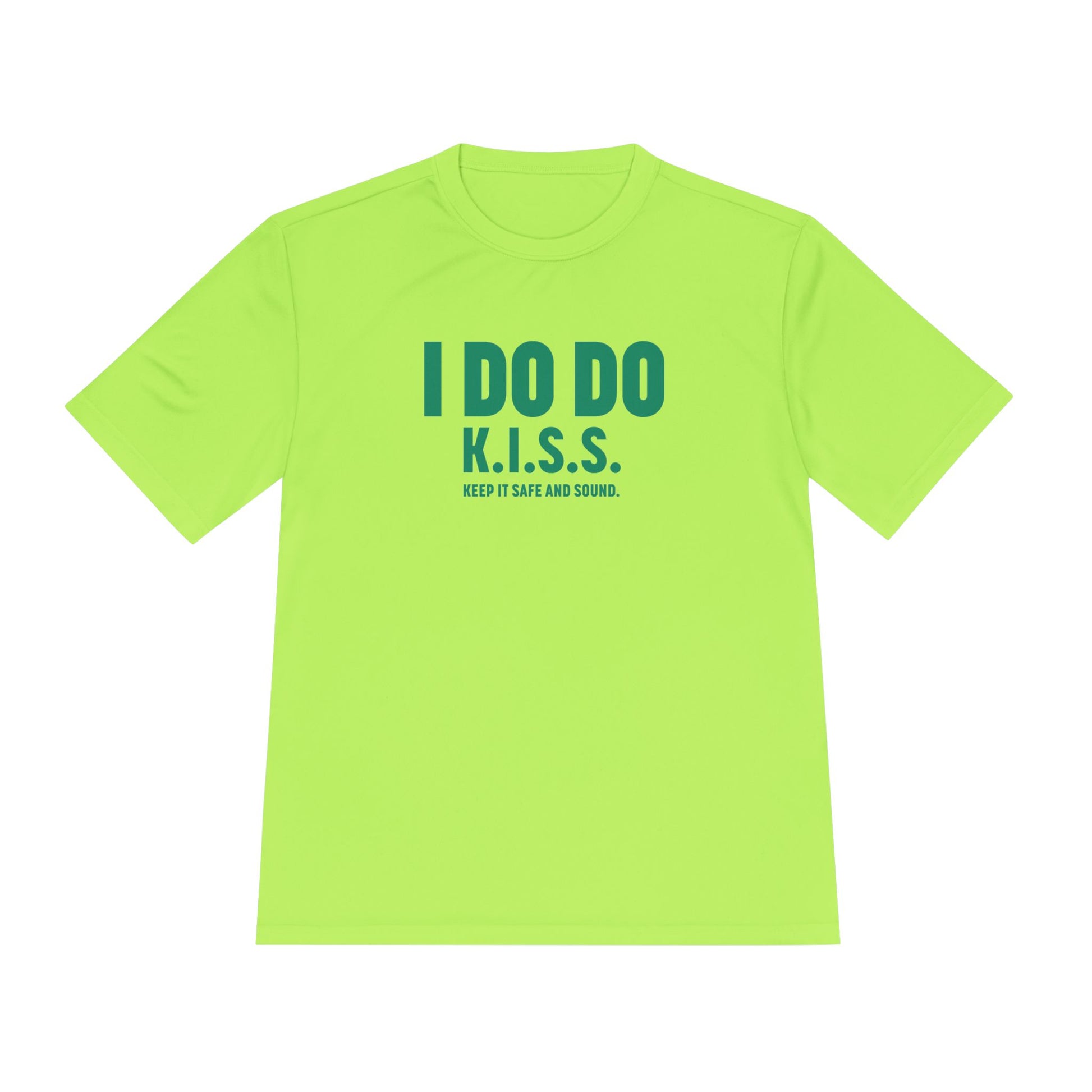 I DO DO K.I.S.S. KEEP IT SAFE AND SOUND: Moisture Wicking Tee, Unisex Athletic Shirt