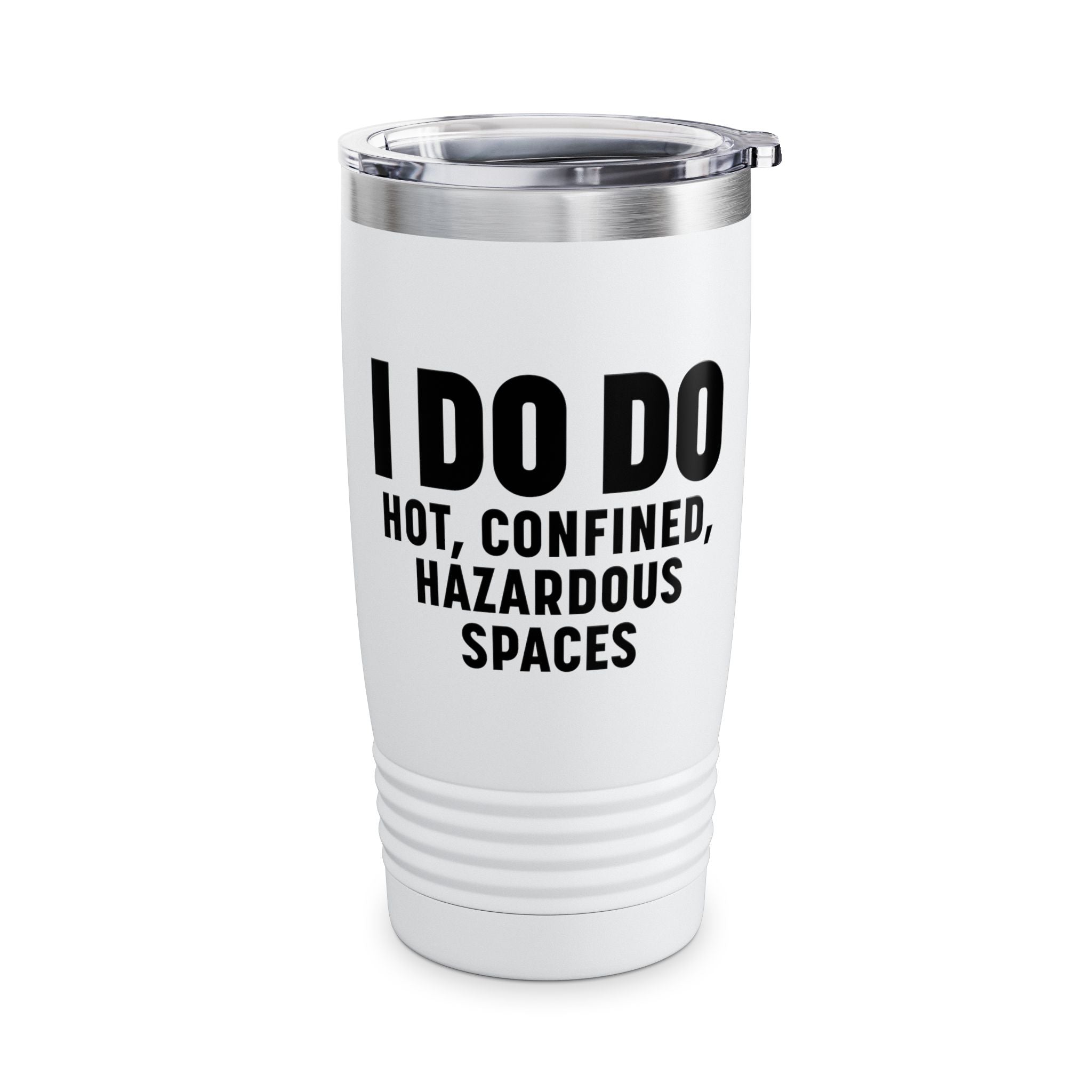 I DO DO HAZARDOUS SPACES: 20oz Ringneck Insulated Tumbler Travel Mug for Welders