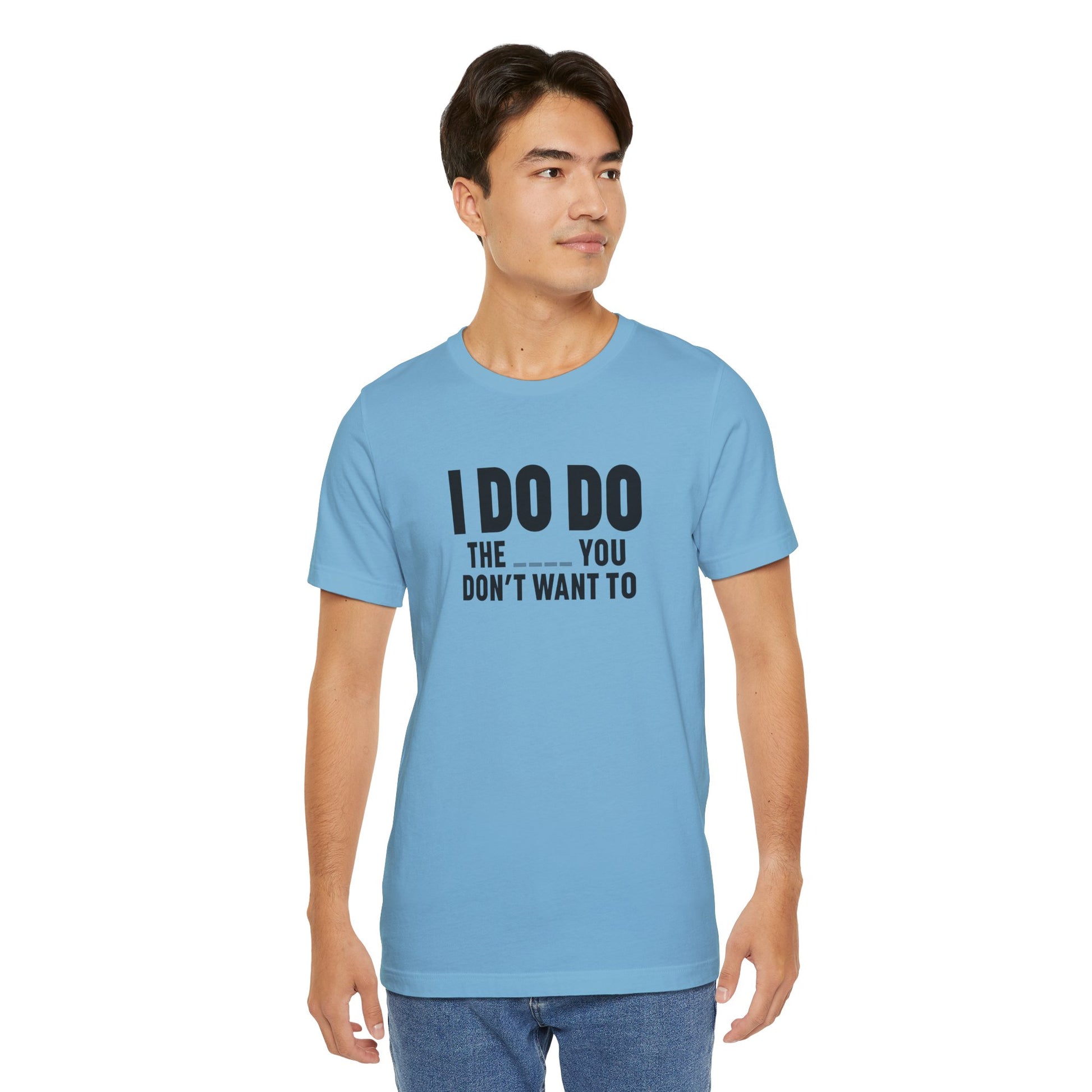 I DO DO THE ____ YOU DON'T WANT TO: Tee for Plumbers, Sceptic, Waste Water