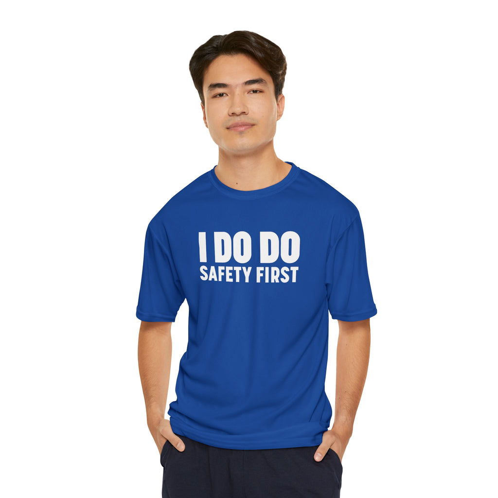 I DO DO SAFETY FIRST: Men's Performance T-Shirt promoting Safety Awareness