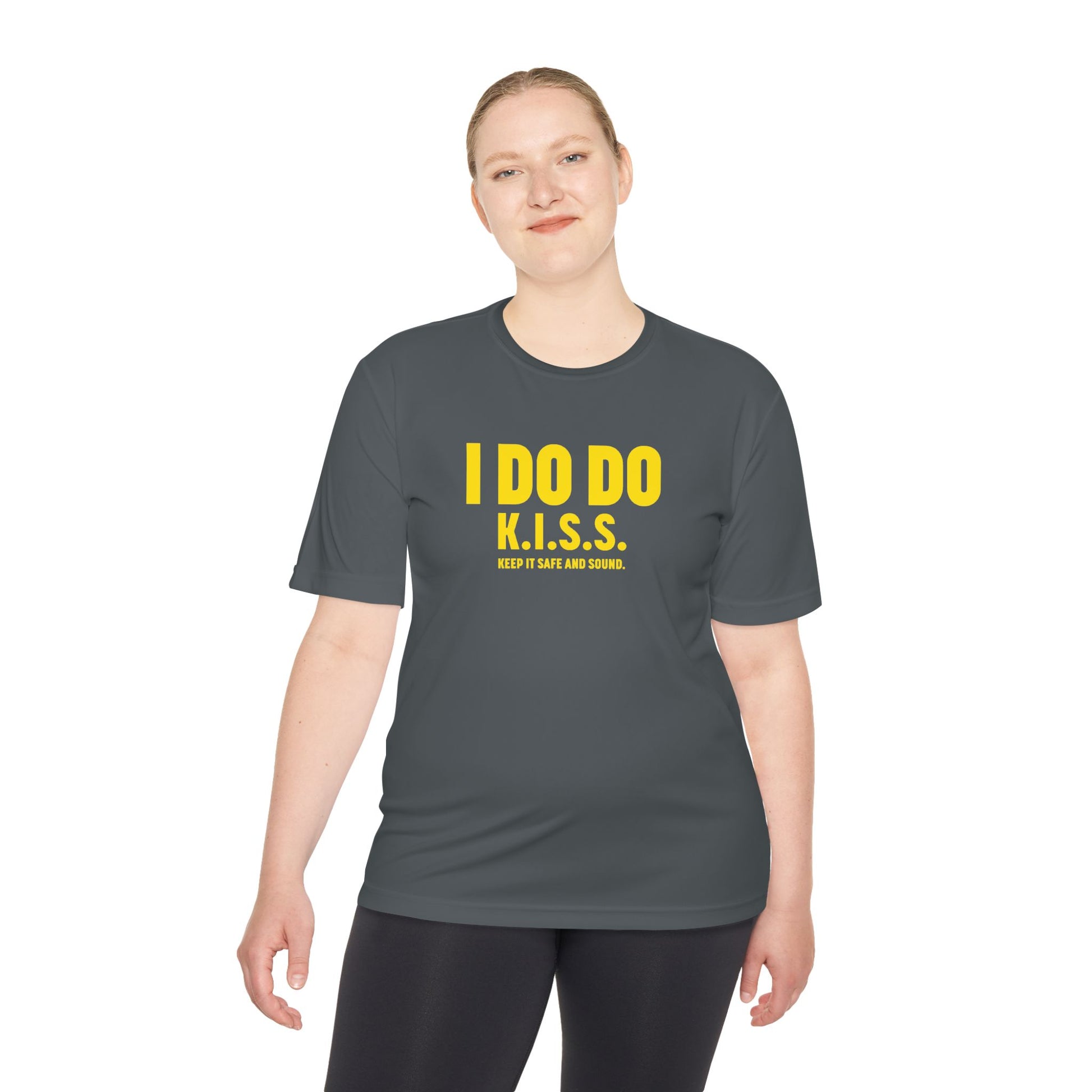 I DO DO K.I.S.S. KEEP IT SAFE AND SOUND: Moisture Wicking Tee, Unisex Athletic Shirt