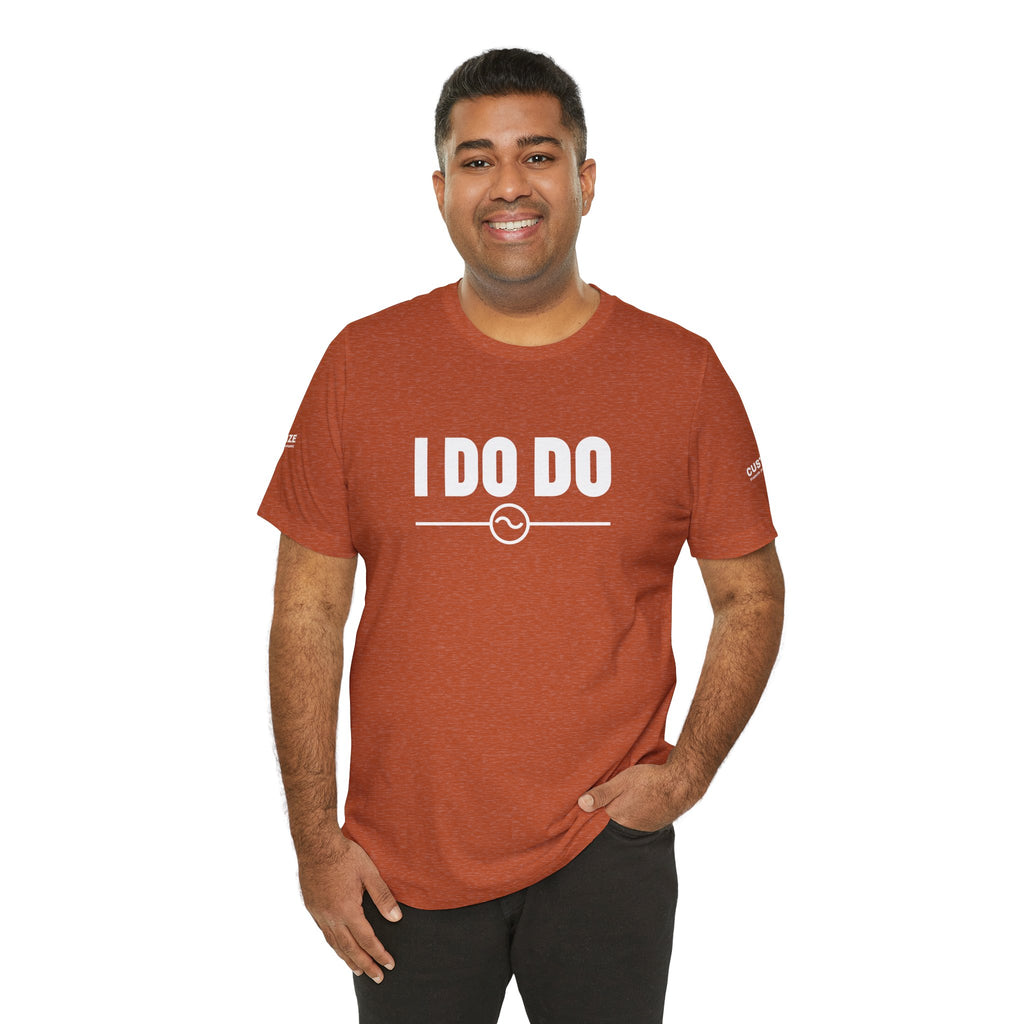 I DO DO ALTERNATING CURRENTS SYMBOL:  Humorous Unisex T-Shirt for Welders and Electricians, Perfect as a gift or for branding and promotion.