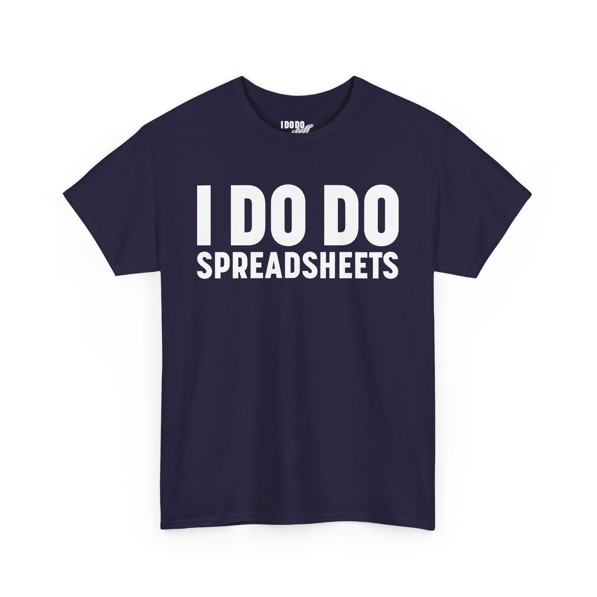 I DO DO SPREADSHEETS: Unisex Heavy Cotton Tee, Funny Office Shirt, Gift for Accountants, Work Humor Tee, Quirky Casual Wear
