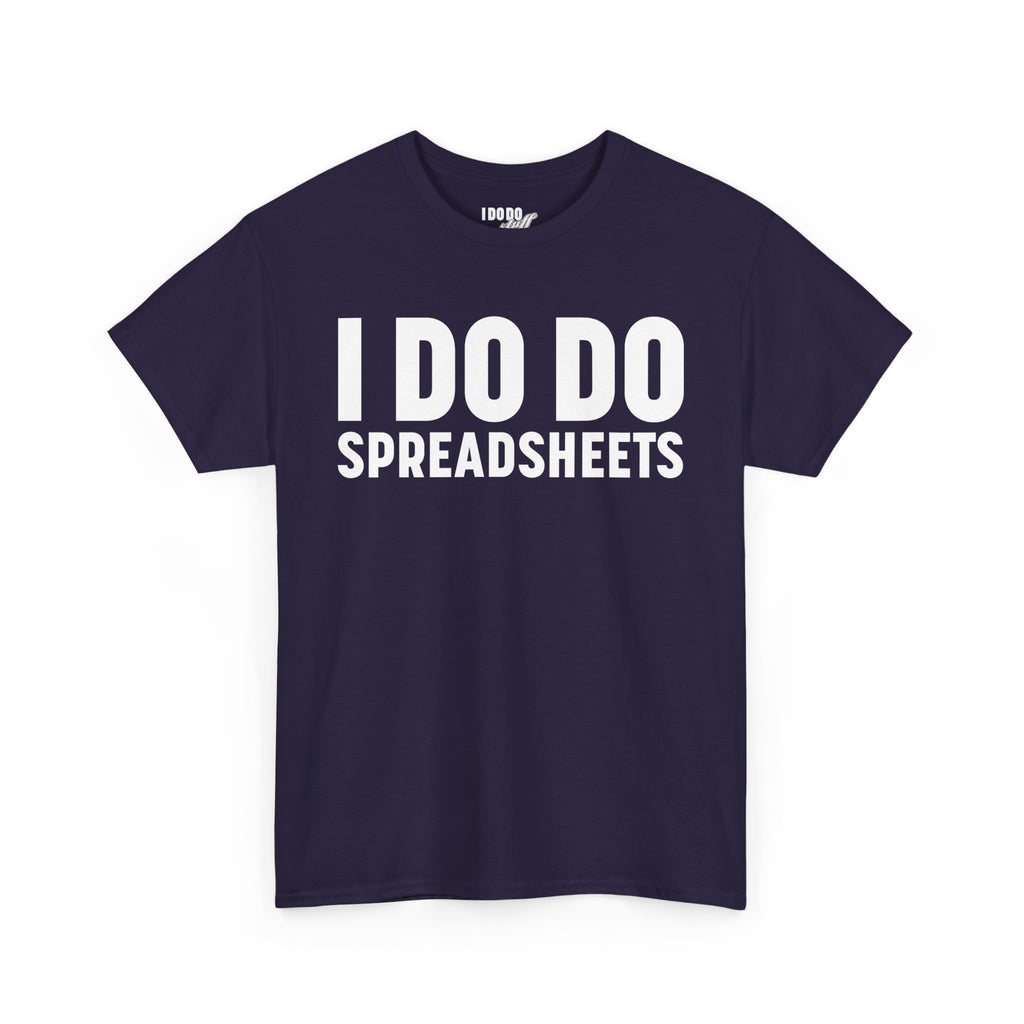 I DO DO SPREADSHEETS: Unisex Heavy Cotton Tee, Funny Office Shirt, Gift for Accountants, Work Humor Tee, Quirky Casual Wear