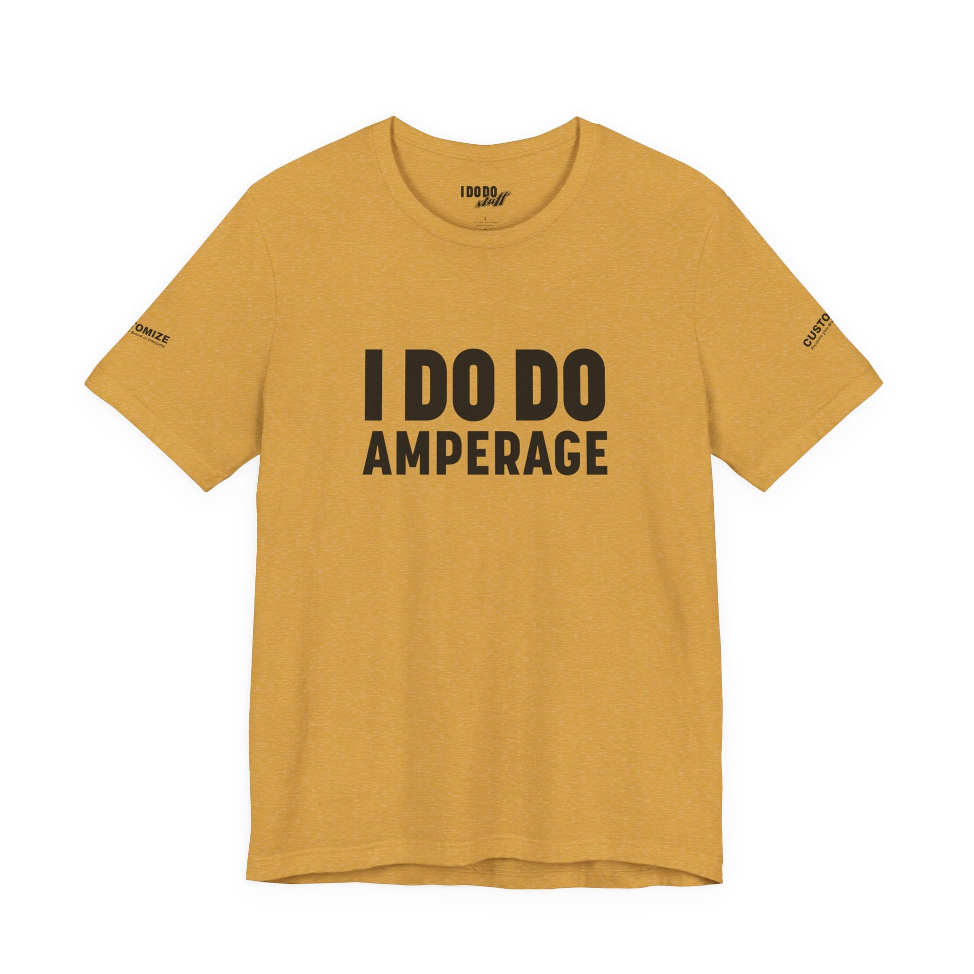 I DO DO AMPERAGE: Unisex Garment-Dyed T-shirt for Welders Electricians Engineers