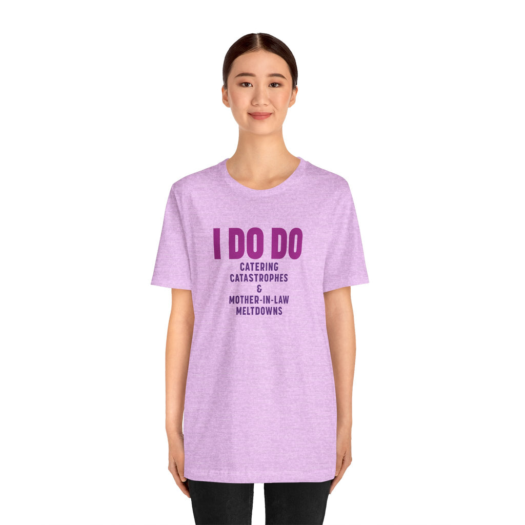 I DO DO CATERING CATASTROPHES & MOTHER-IN-LAW MELTDOWNS: Tee for Wedding Planners