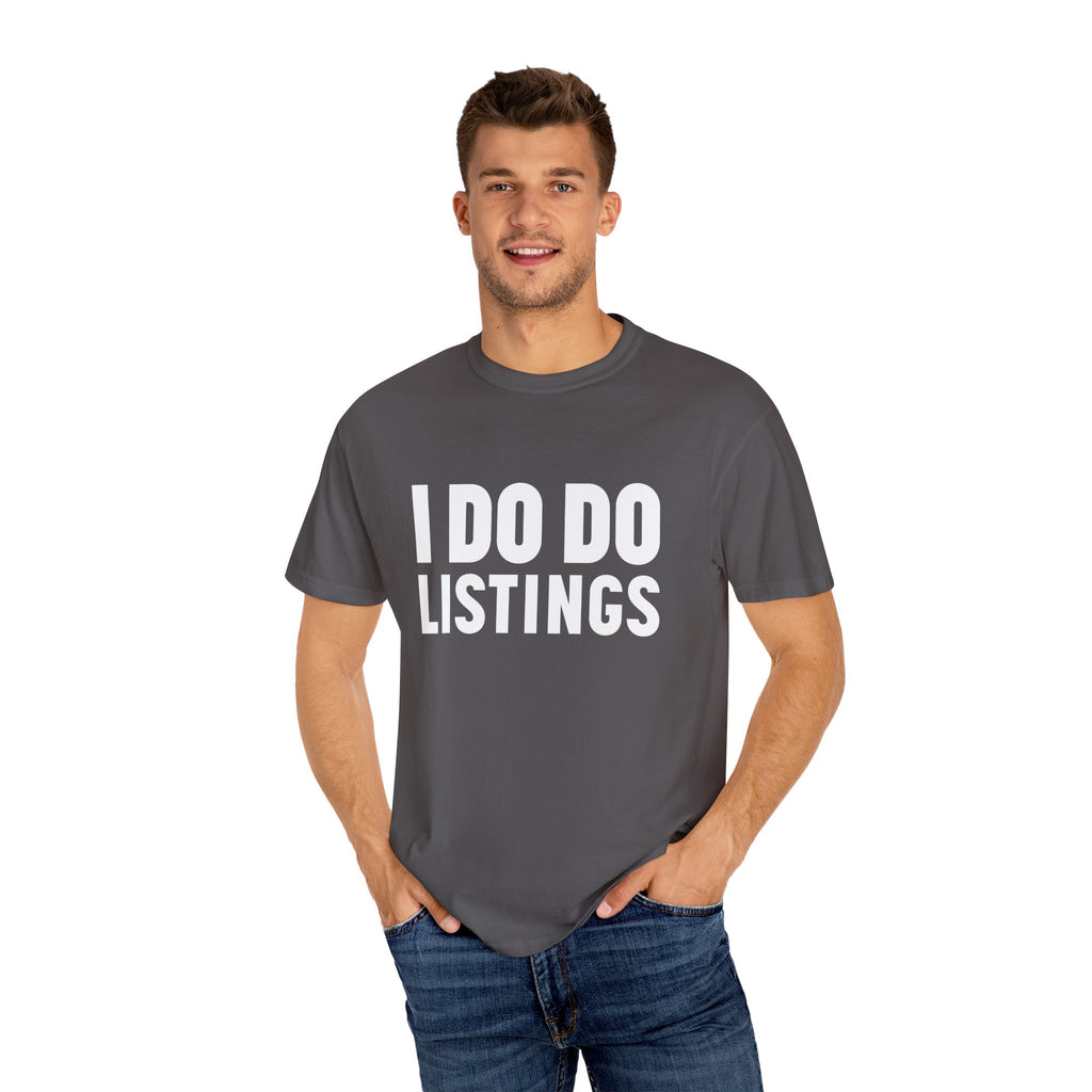 I DO DO LISTINGS: Fun Gift for Real Estate Agents, Unisex T-Shirt: Casual Wear, Great for Holidays, Listing Start-Up Boost